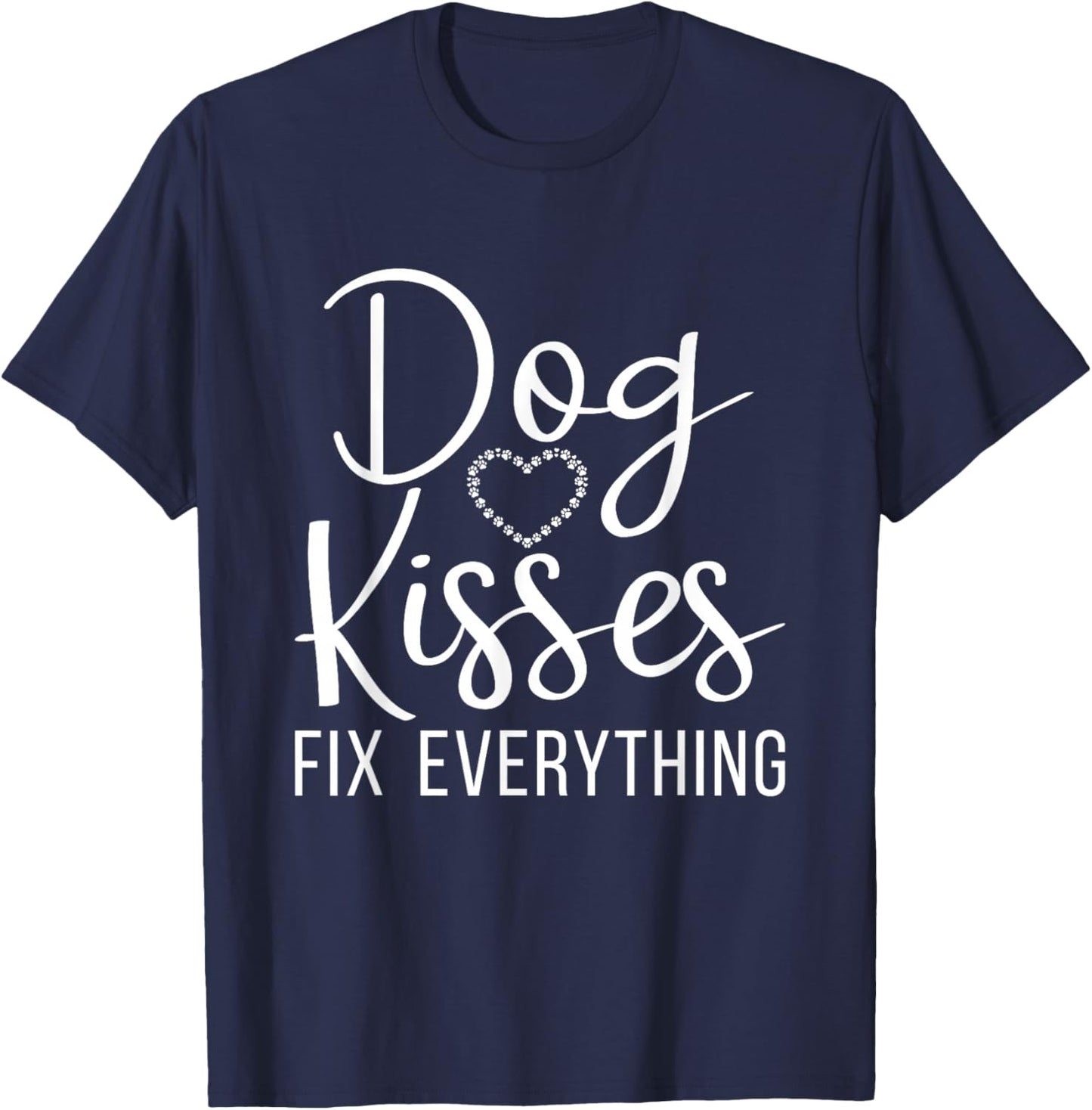 Dog Kisses fix Everything Puppy Dog Lover T-Shirt - T-Shirt | Navy