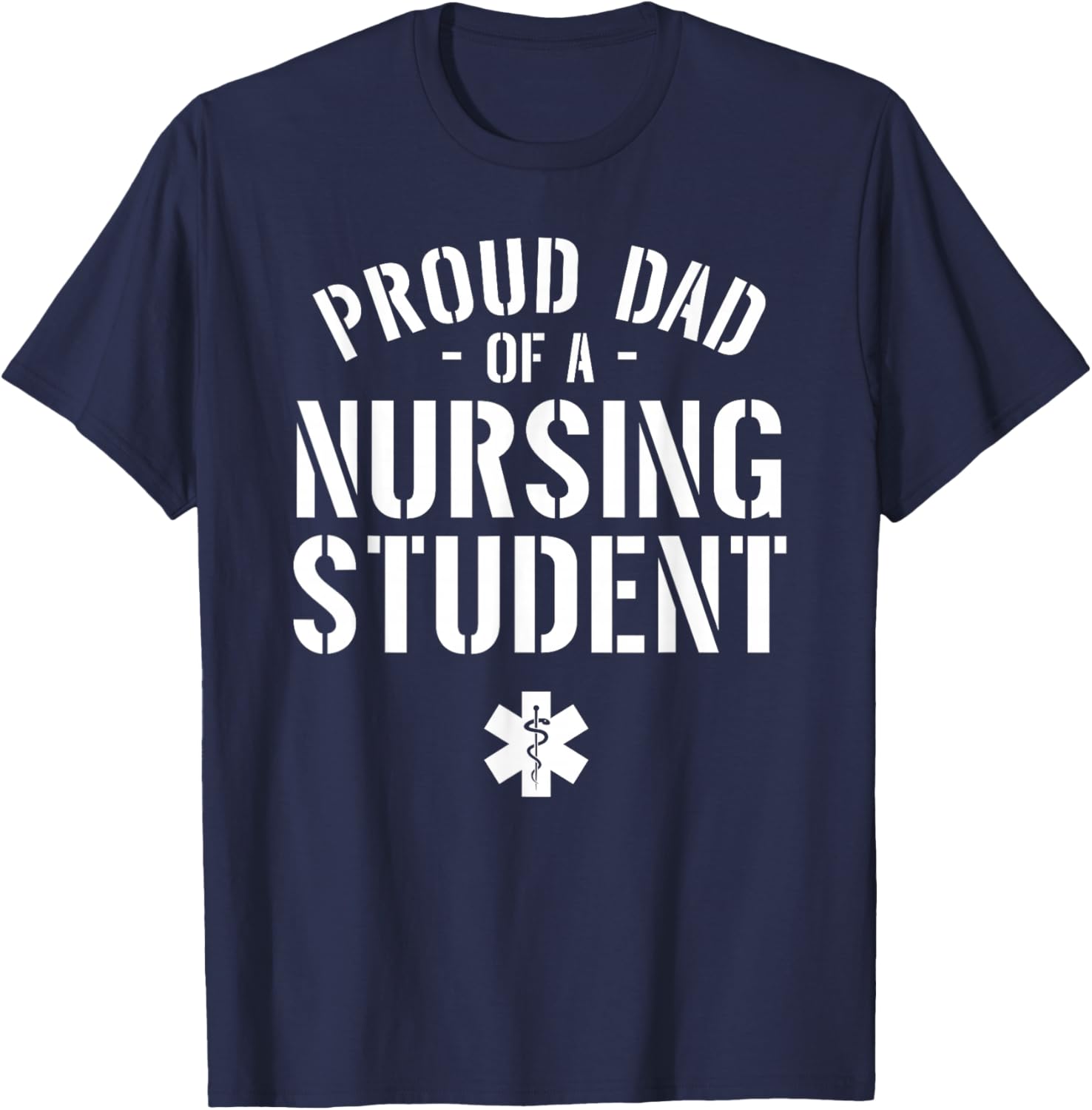 Proud Dad of a Nursing Student - Dad of Nursing Student T-Shirt - T-Shirt | Navy