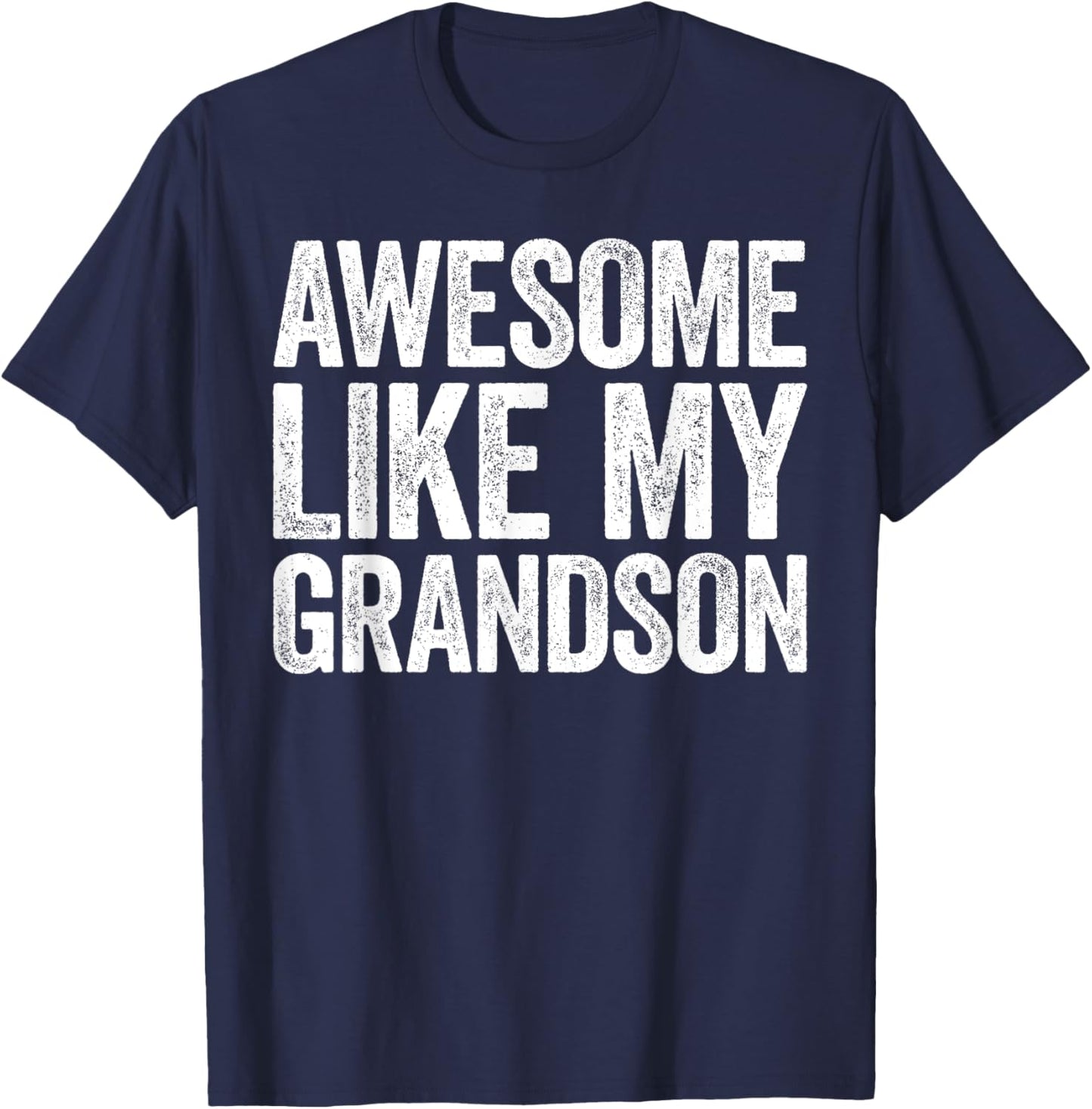Awesome Like My Grandson Shirt Men Women Parents Day T-Shirt - T-Shirt | Navy
