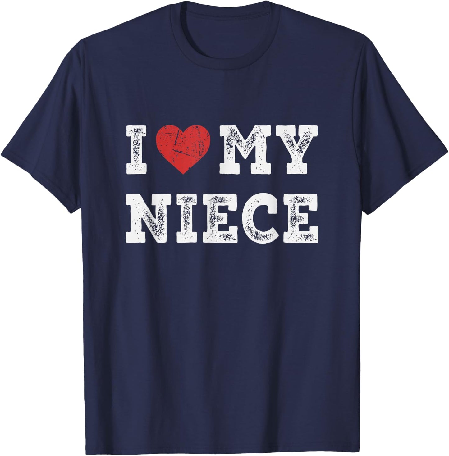 I Love My Niece - I Heart My Niece Funny T-Shirt - T-Shirt | Navy