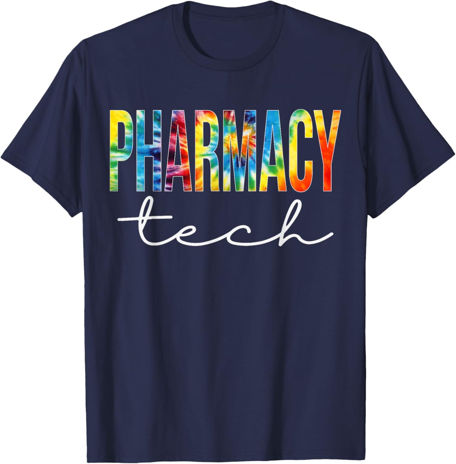 Pharmacy Tech Appreciation Day Tie Dye For Work T-Shirt - T-Shirt | Navy