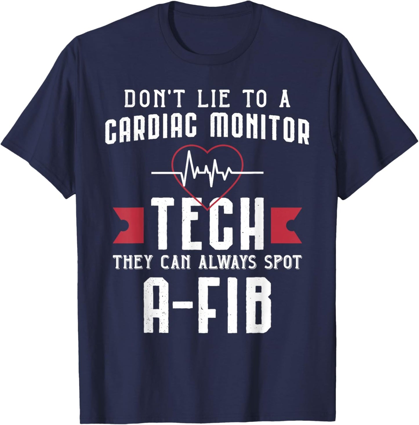 Funny Cardiac Monitor Tech - Always Spot A-Fib T-Shirt - T-Shirt | Navy