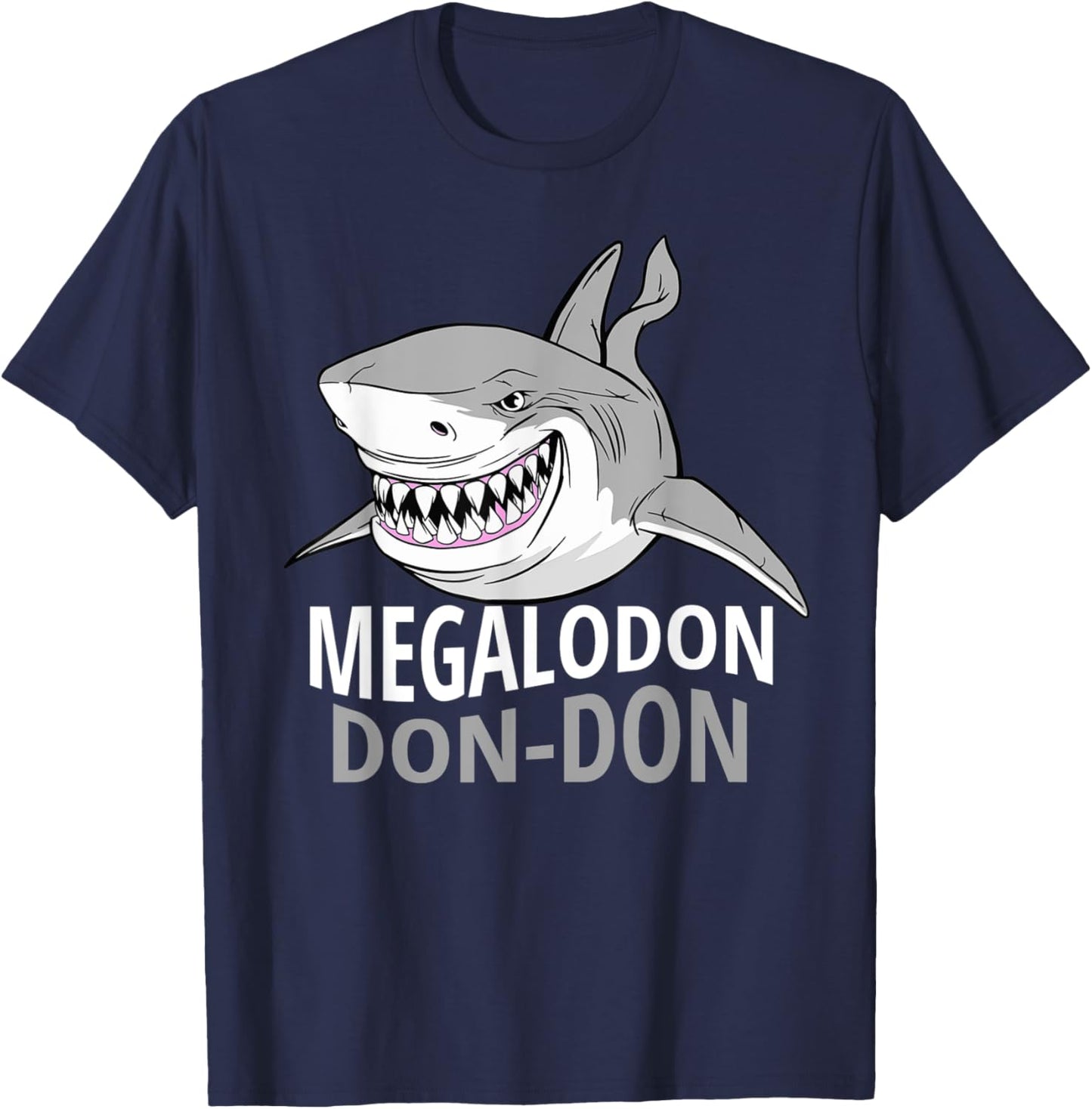 Cool Funny Megalodon - Prehistoric Shark Megalodon Don Don T-Shirt - T-Shirt | Navy