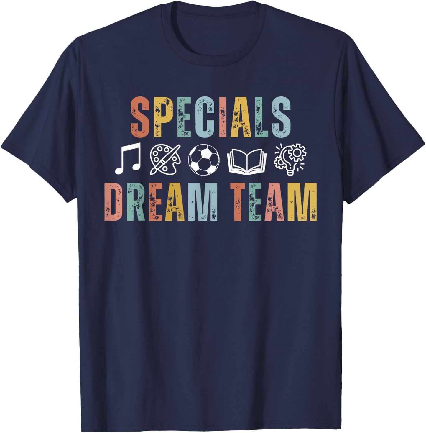 Specials Dream Team Teacher Back to School Art Music PE T-Shirt - T-Shirt | Navy
