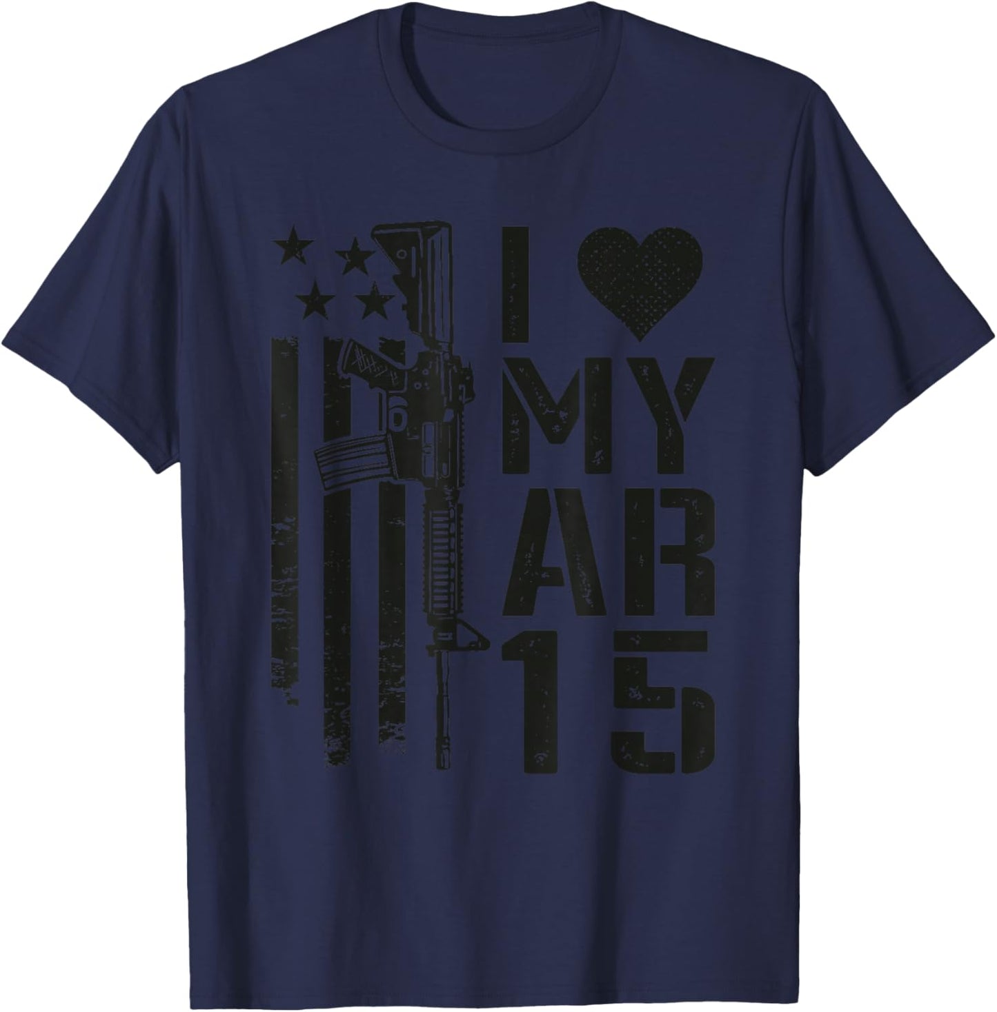 I Love My AR15 - AR-15 Rifle Gun Owner 5.56 Funny Pro Guns T-Shirt - T-Shirt | Navy
