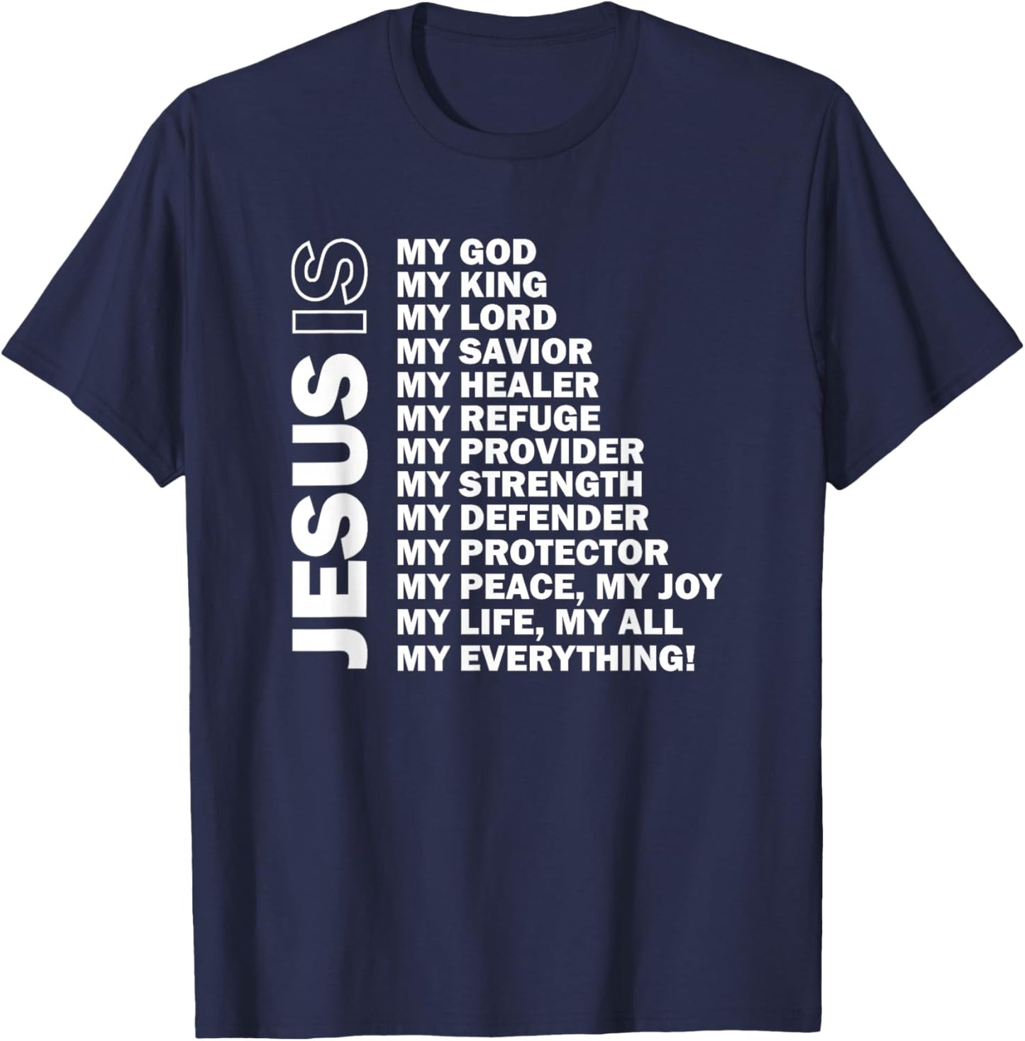 Jesus is My All My Everything My God Lord Savior T-Shirt - T-Shirt | Navy