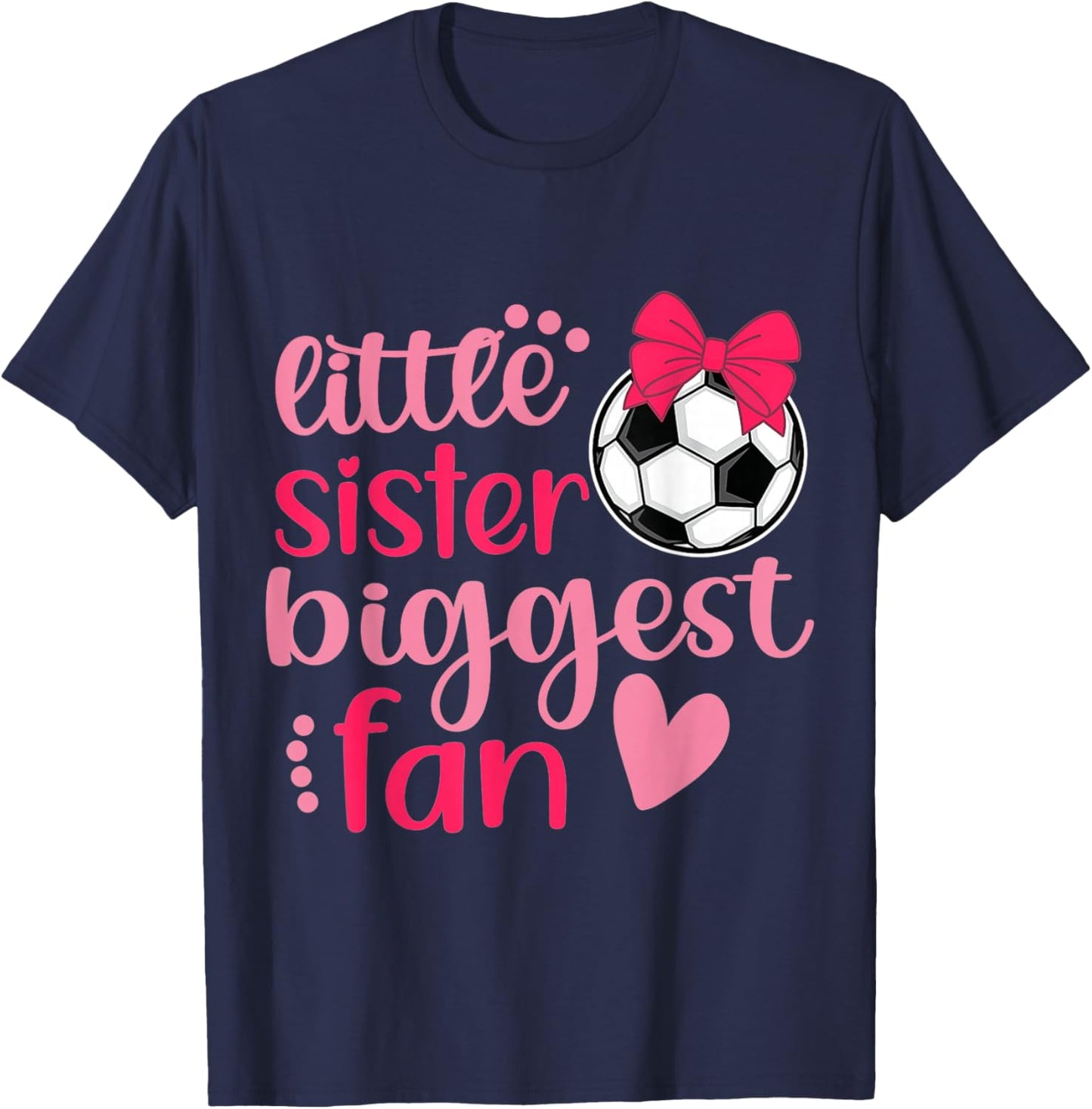 Soccer Sister Soccer Sis Funny Little Sister Biggest Fan T-Shirt - T-Shirt | Navy