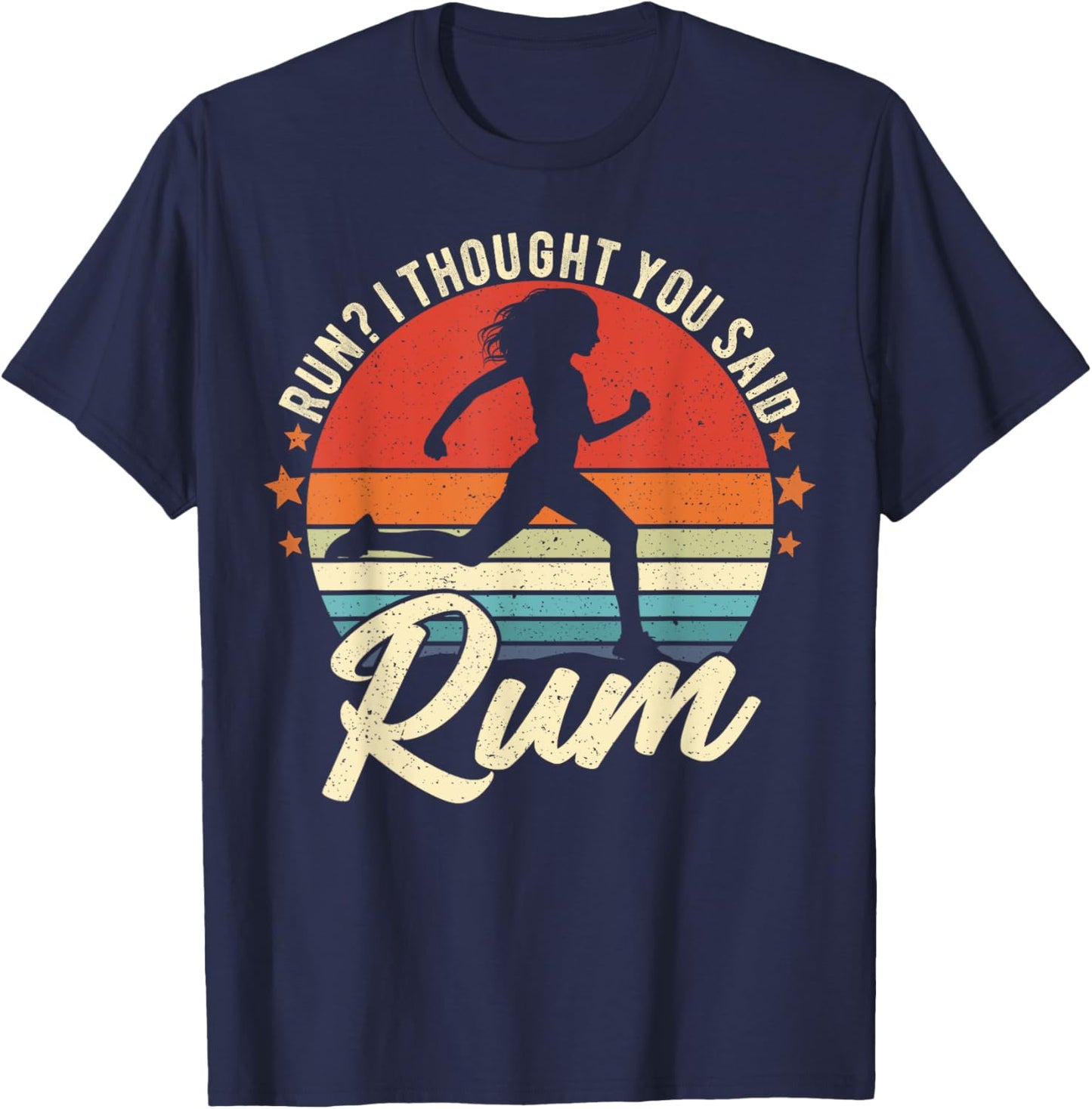 Run I Thought You Said Rum Funny Drinking Runner Mom T-Shirt - T-Shirt | Navy