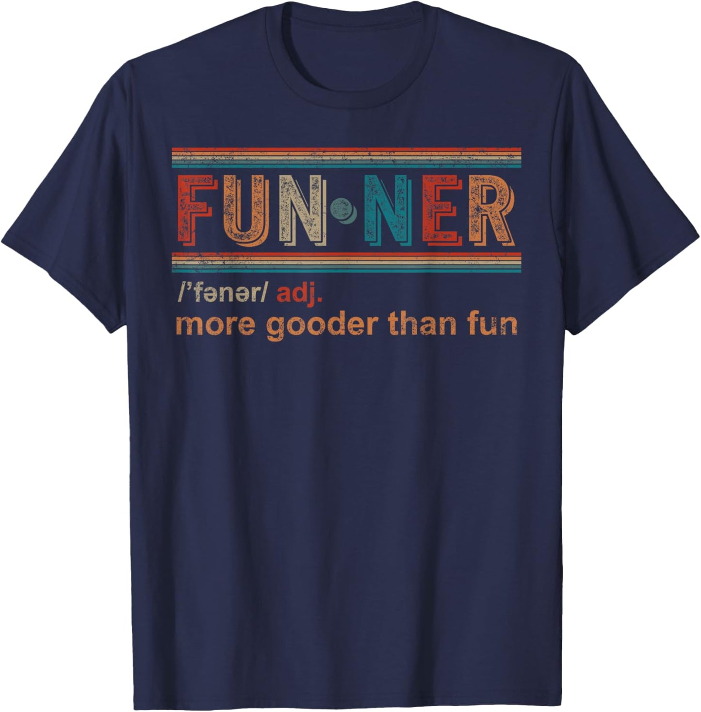 Funner Definition More Gooder Than Fun Hilarious Christmas T-Shirt - T-Shirt | Navy