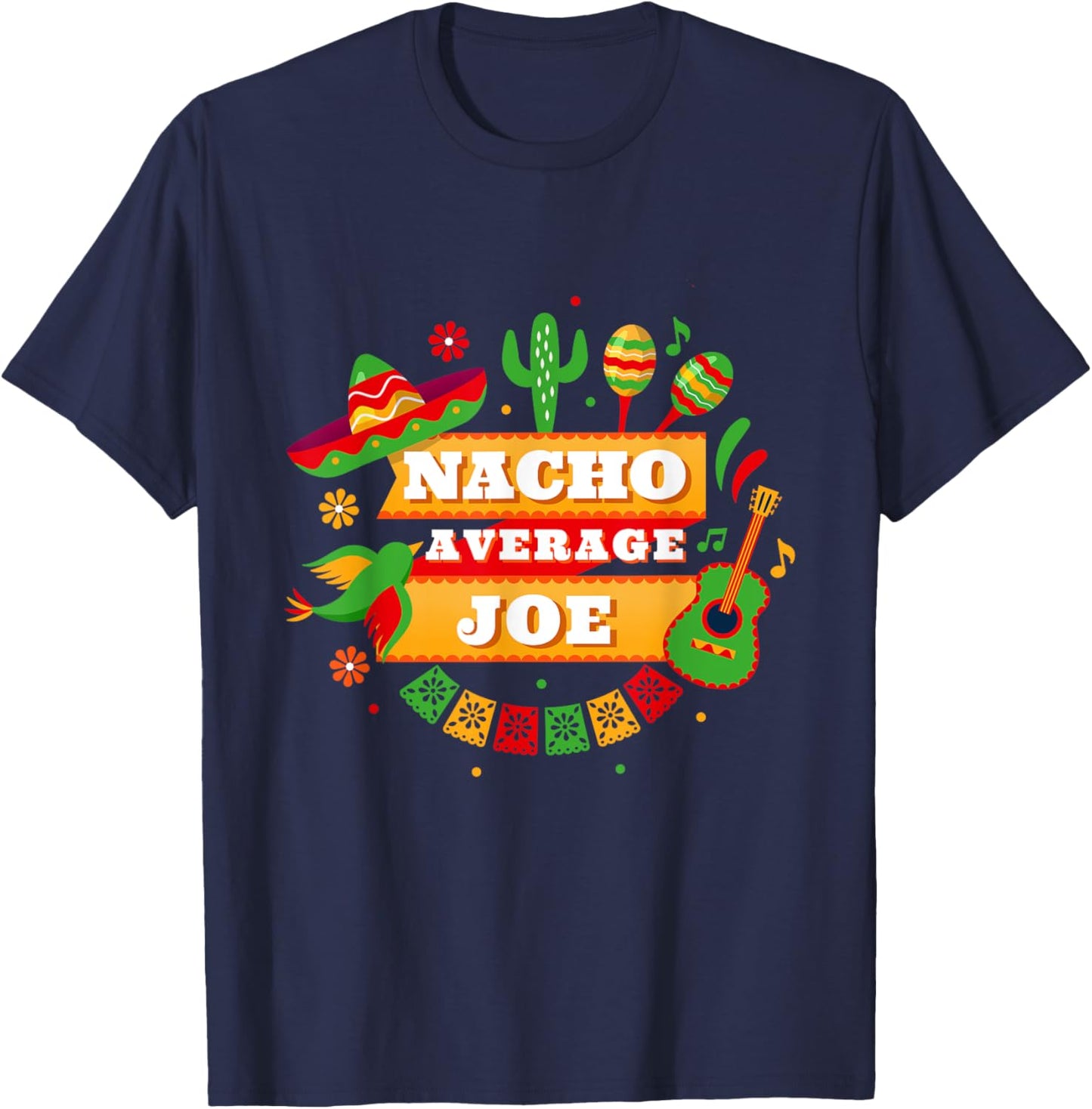 Nacho Average Joe Cinco De Mayo T-Shirt - T-Shirt | Navy