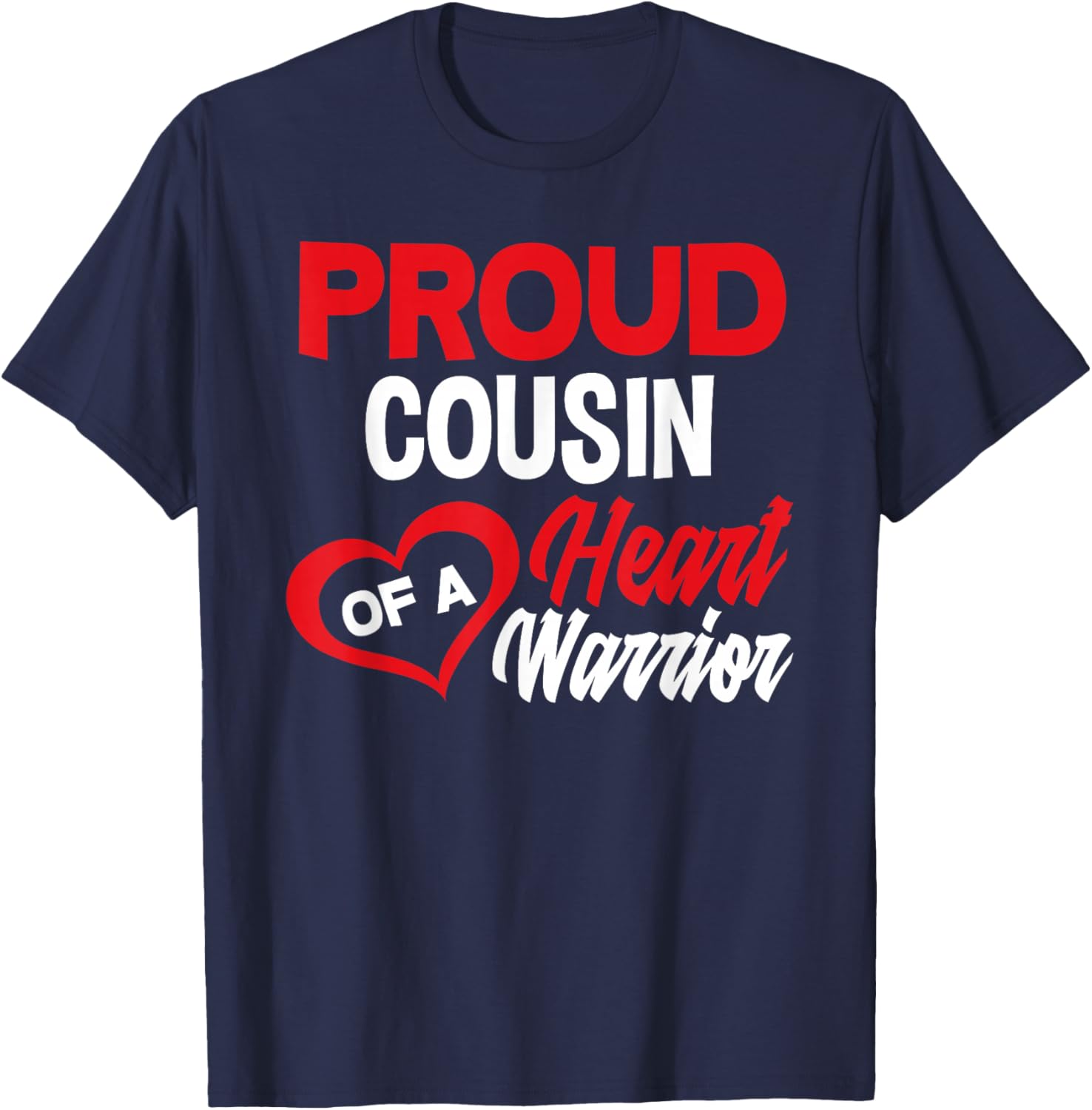 Cousin Of Heart Warrior Congenital Heart Defect Awareness T-Shirt - T-Shirt | Navy