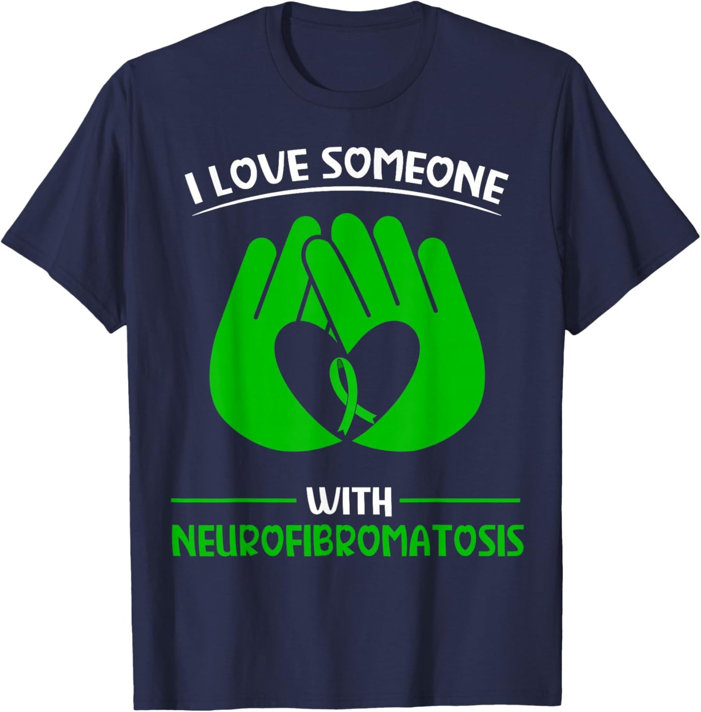Neurofibromatosis Awareness Fighter I love someone with NF T-Shirt - T-Shirt | Navy