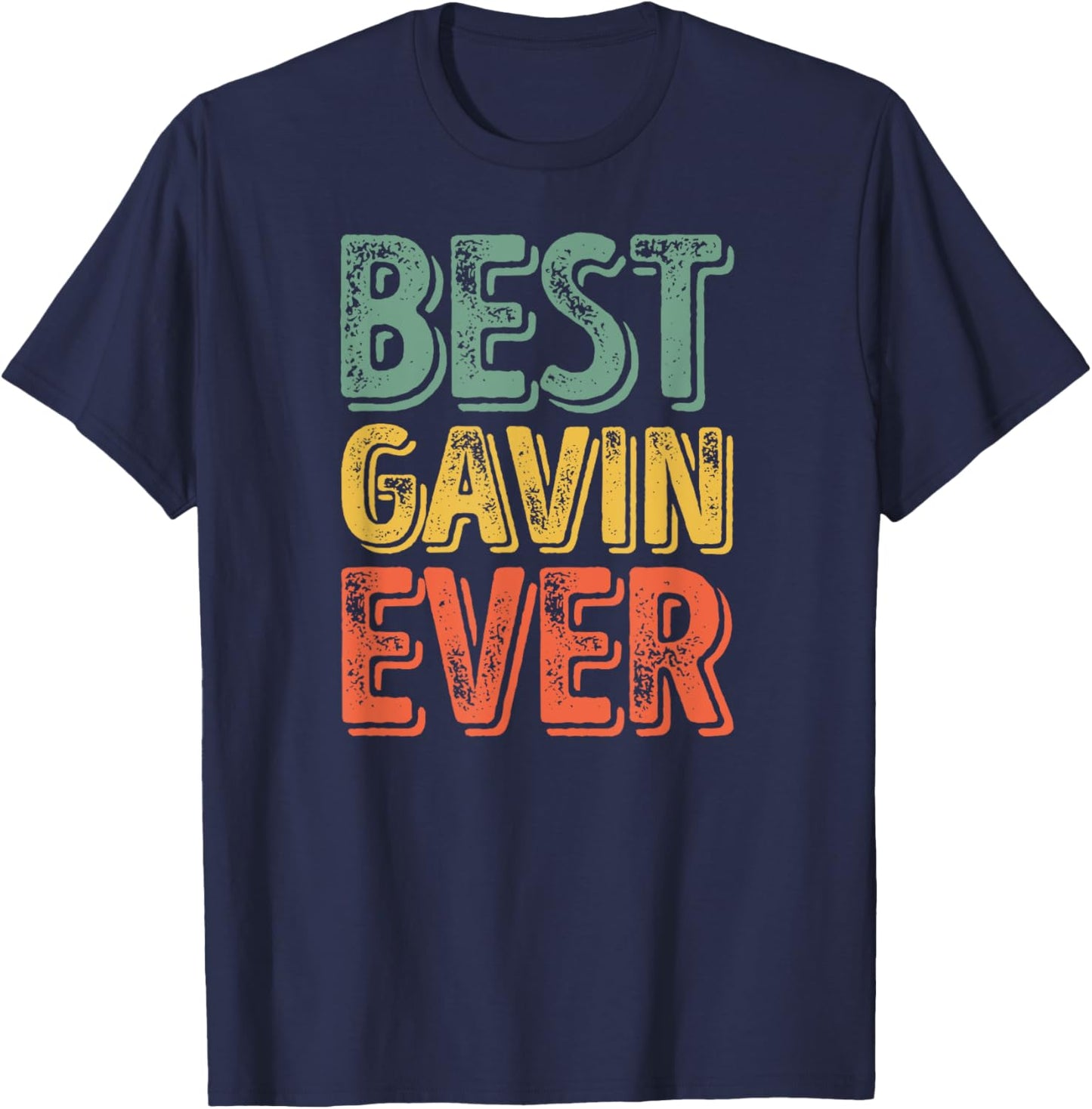 Best Gavin Ever Shirt Funny Personalized First Name Gavin T-Shirt - T-Shirt | Navy