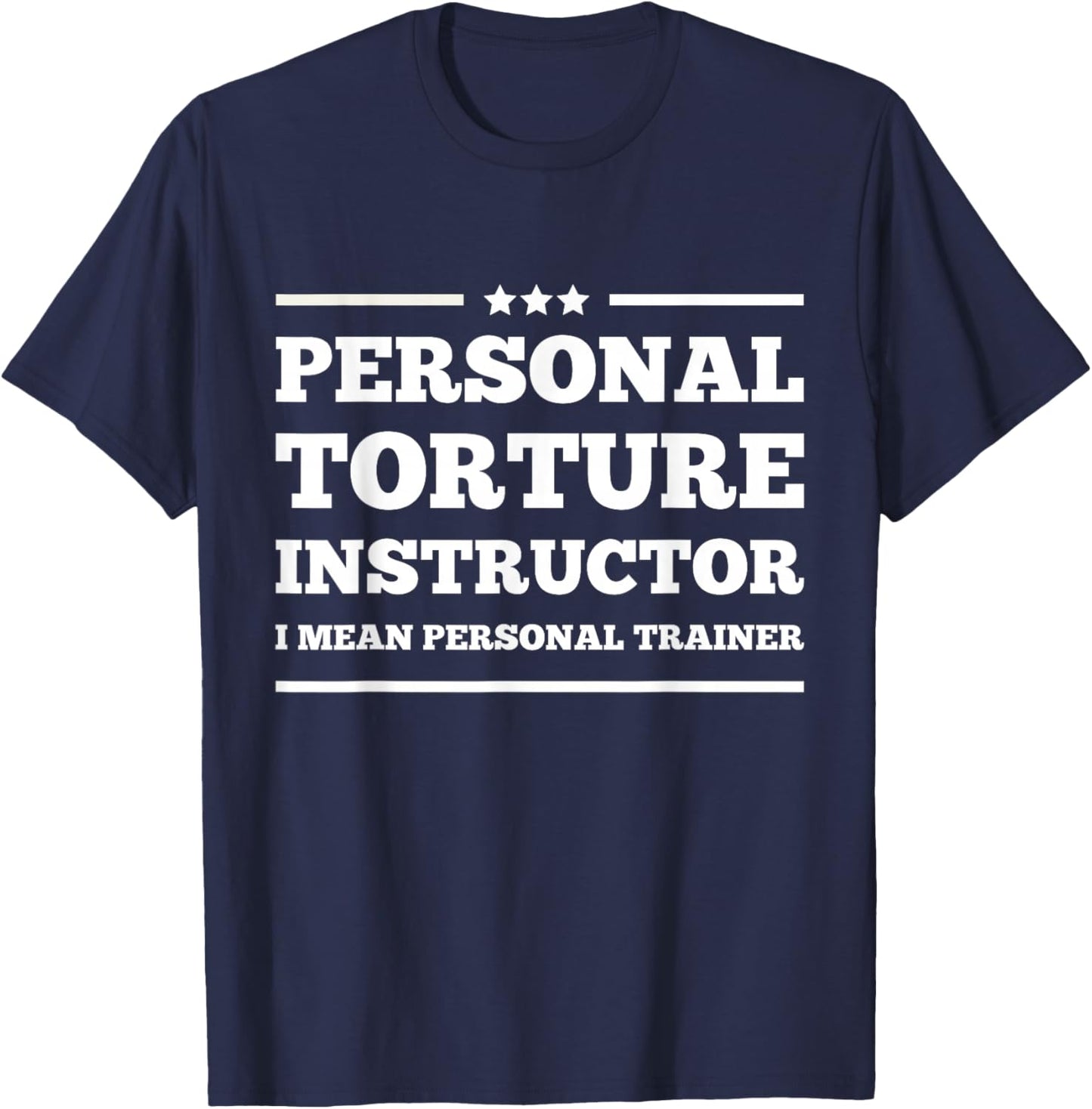 personal torture instructor I Mean Personal Trainer funny T-Shirt - T-Shirt | Navy