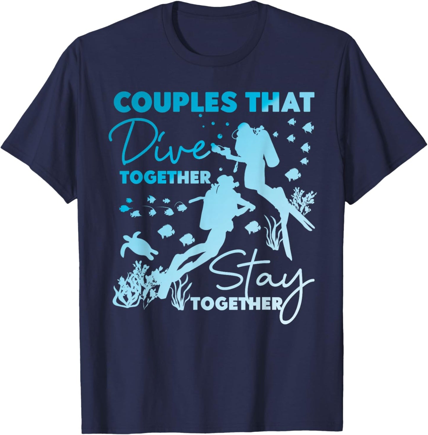 Scuba Diving Diver Girl Couples Dive Together Stay Together T-Shirt - T-Shirt | Navy