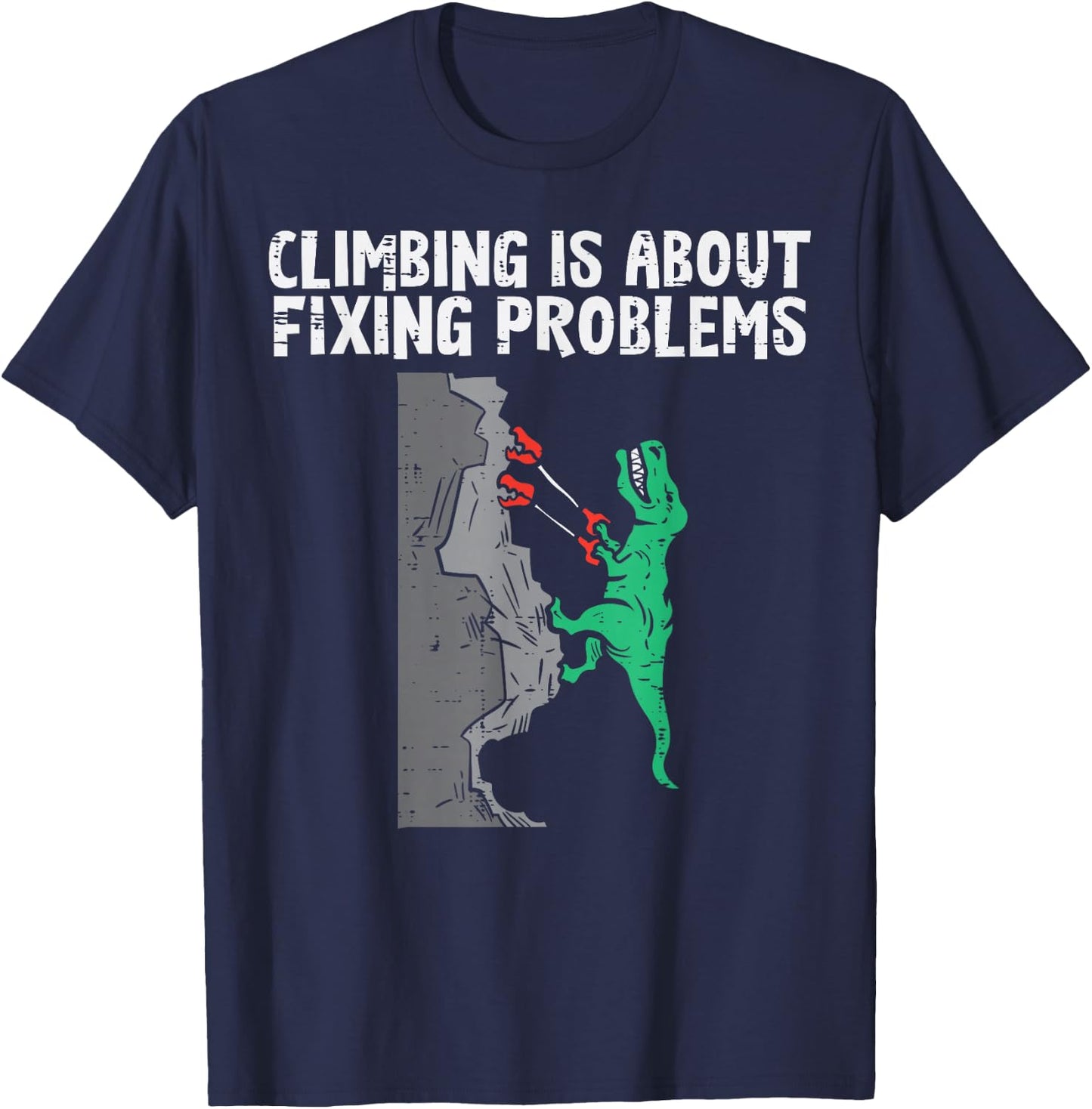 Climbing About Fixing Problems Dino Climber Boys Kids Men T-Shirt - T-Shirt | Navy