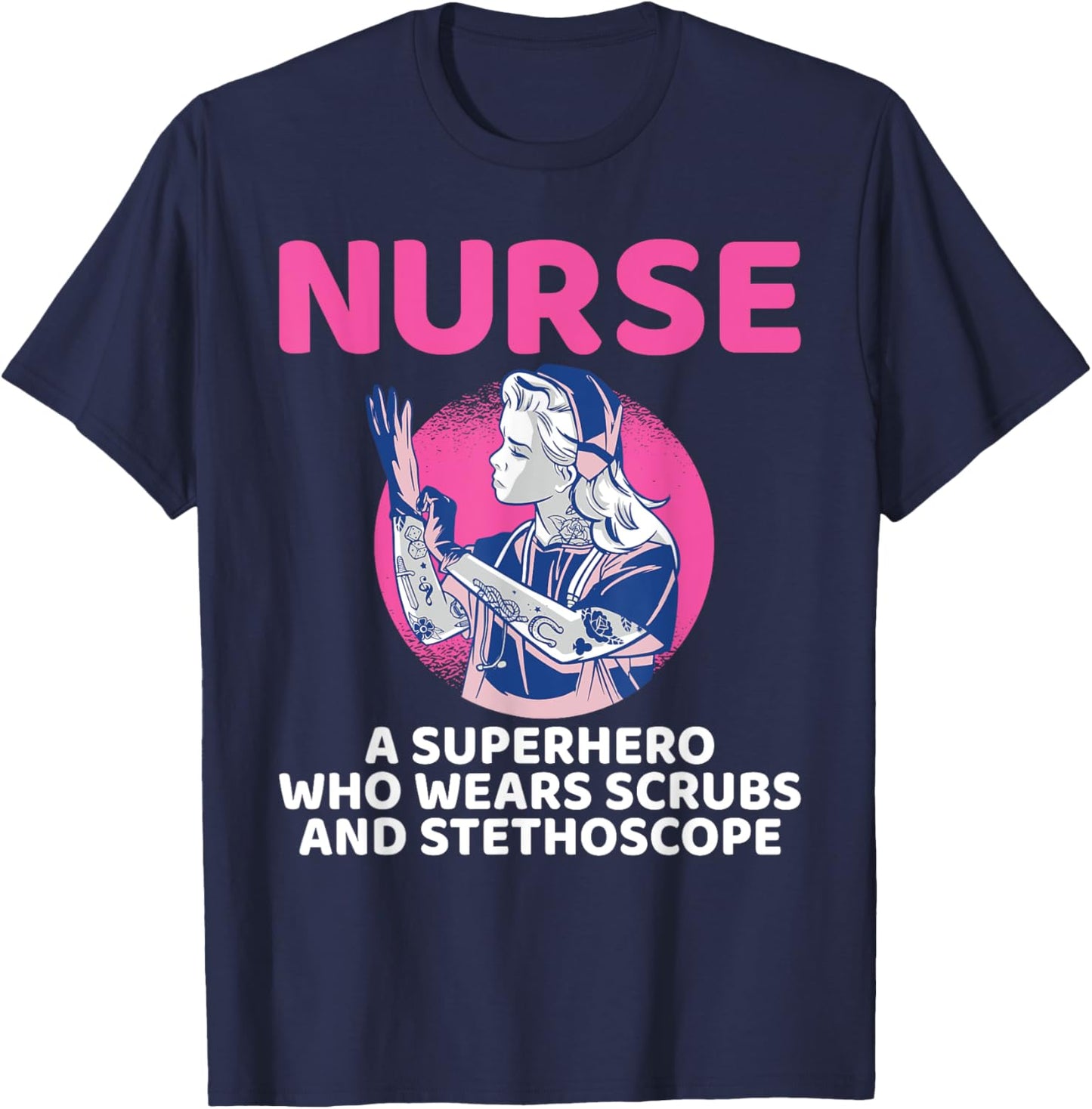 Nurse a Superhero who wears Scrubs and Stethoscope Nursing T-Shirt - T-Shirt | Navy