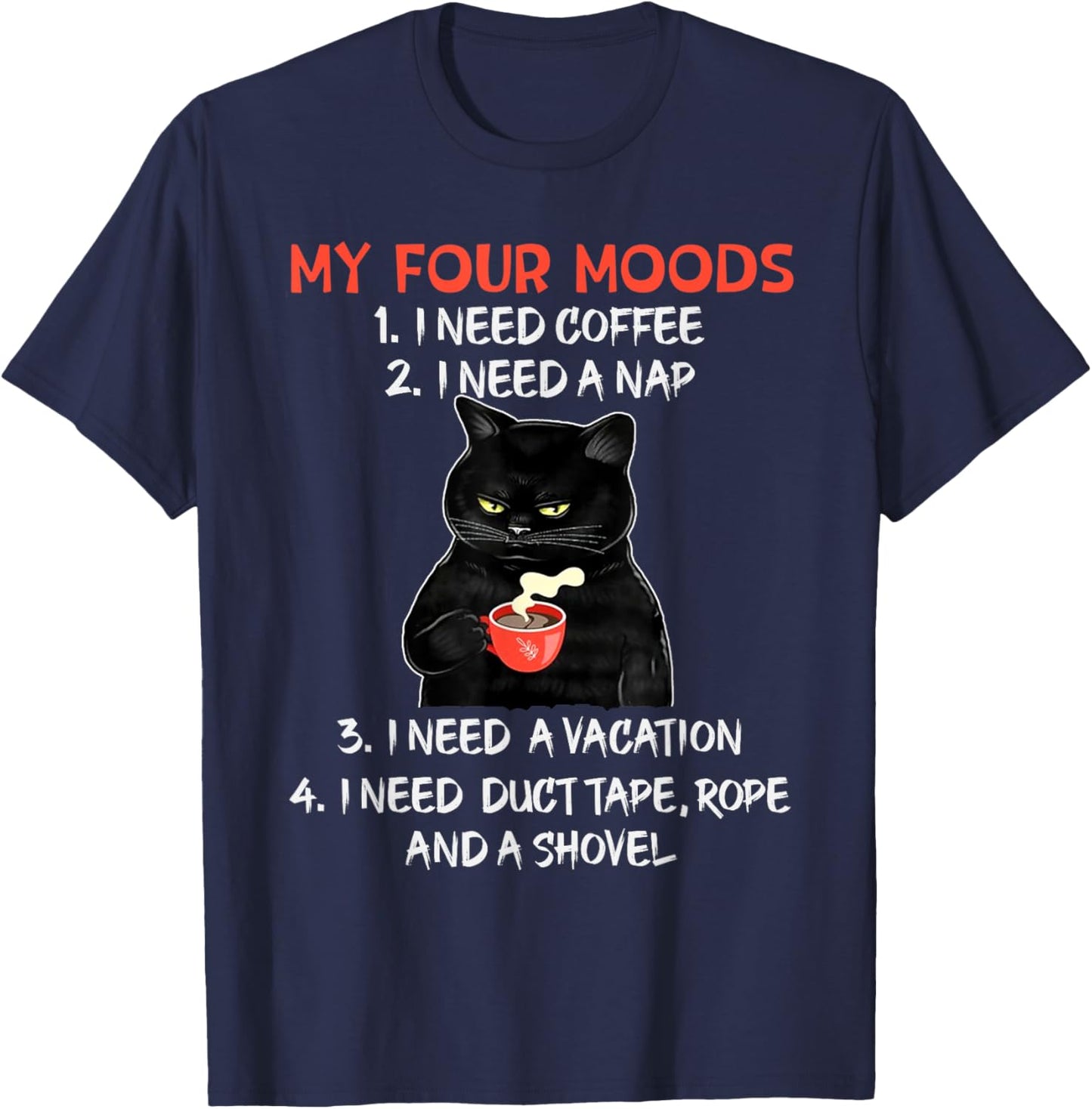 My Four Moods I Need Coffee I Need A Nap Black Cat Coffee T-Shirt - T-Shirt | Navy