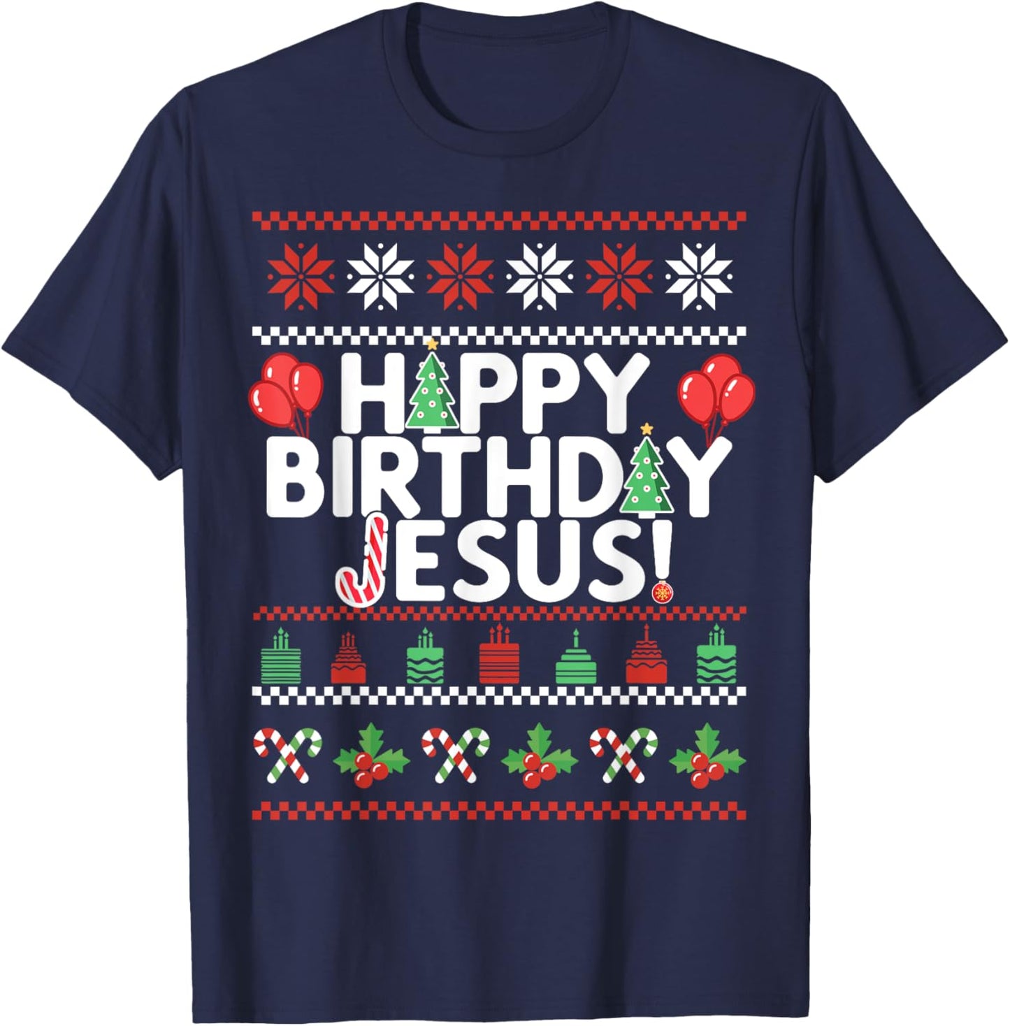 HAPPY BIRTHDAY JESUS Fun Ugly Christmas Sweater Design Meme T-Shirt - T-Shirt | Navy