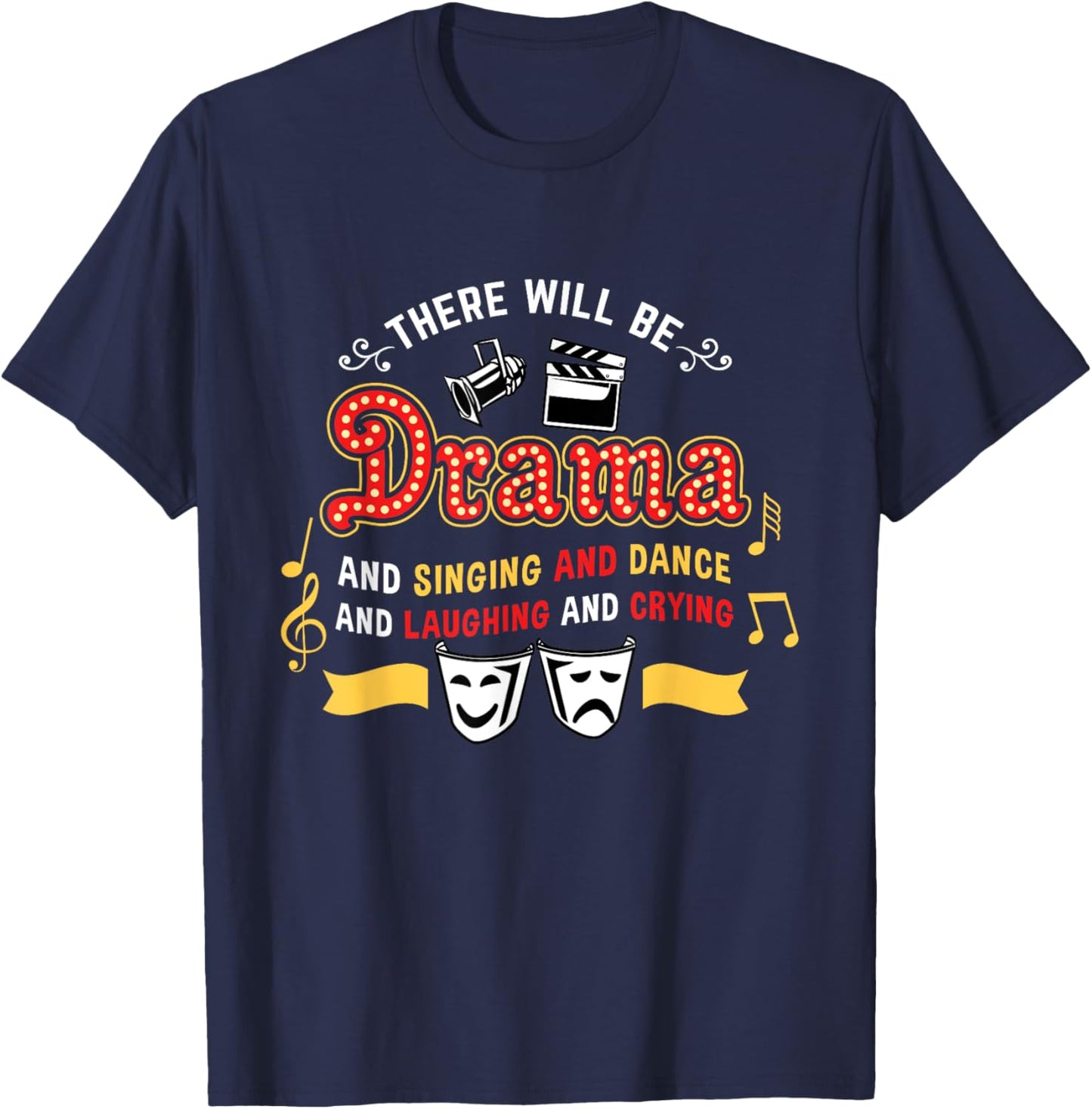 There Will Be Drama Actor Musical Theater T-Shirt - T-Shirt | Navy