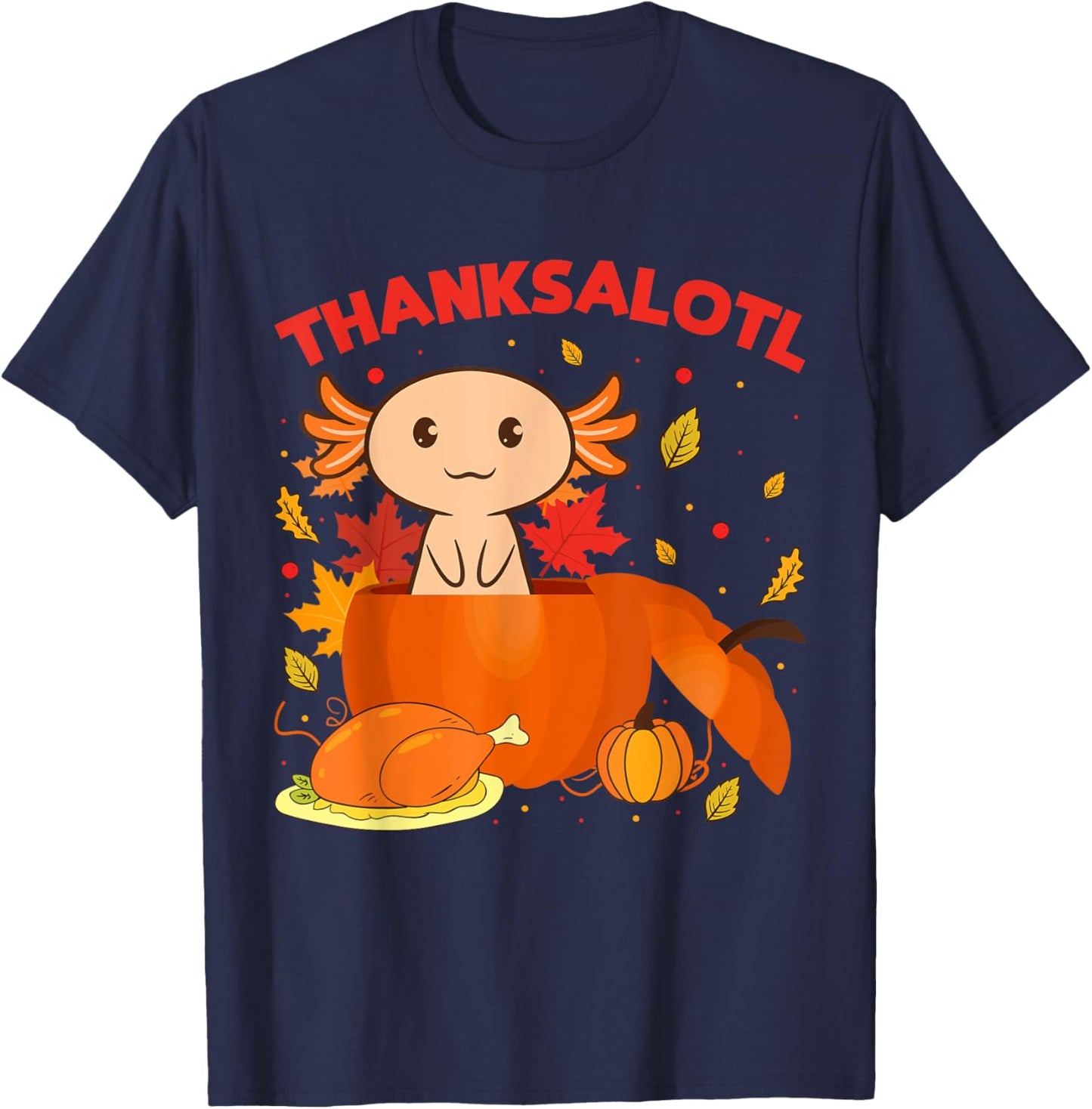 Thanksgiving Axolotl Thanksalotl Salamander Turkey T-Shirt - T-Shirt | Navy