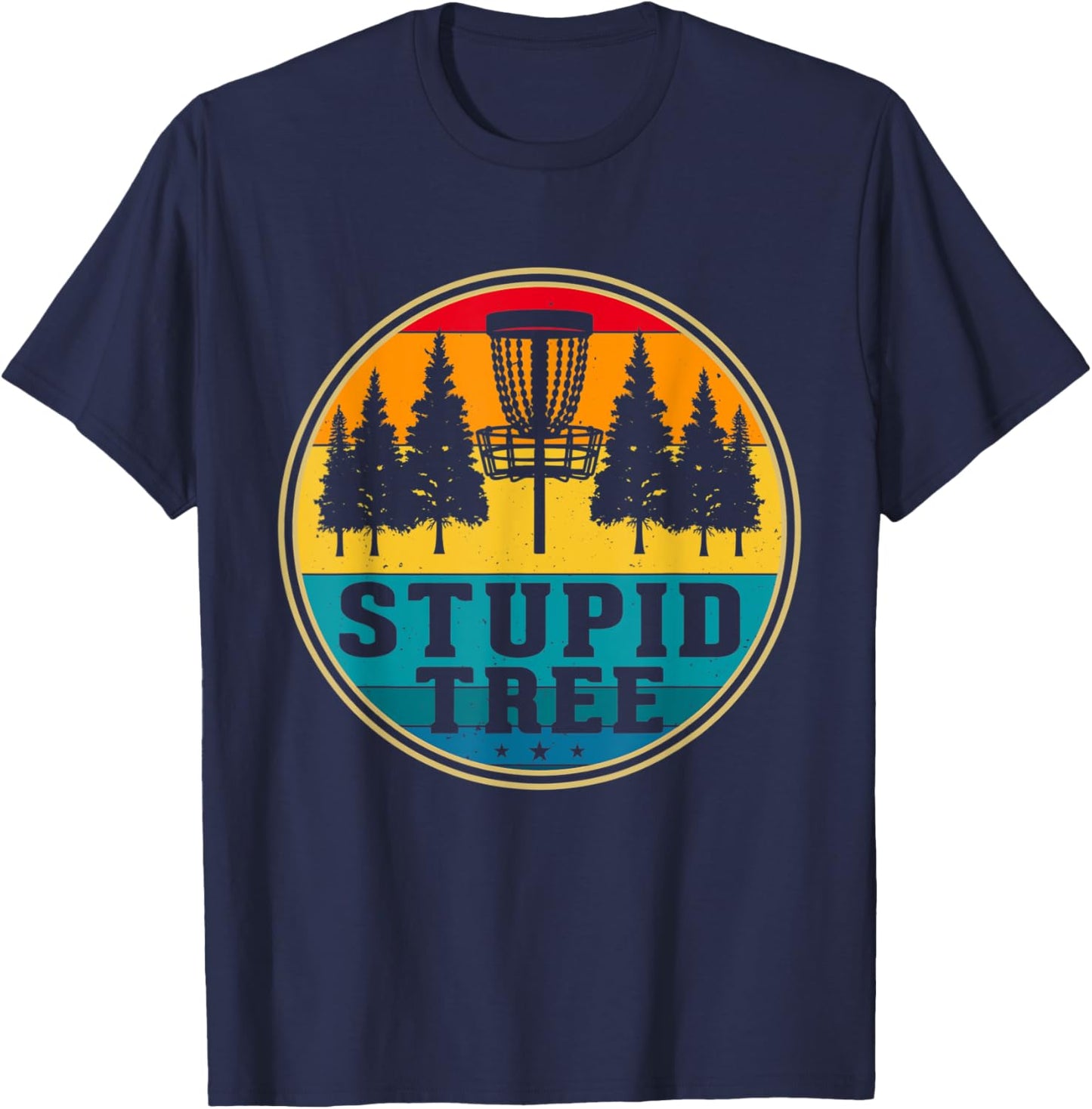Disc Golf Stupid Tree - Disc Golf T-Shirt - T-Shirt | Navy