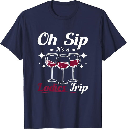 Wine lady, Oh sip it's a girls ladies trip T-Shirt - T-Shirt | Navy