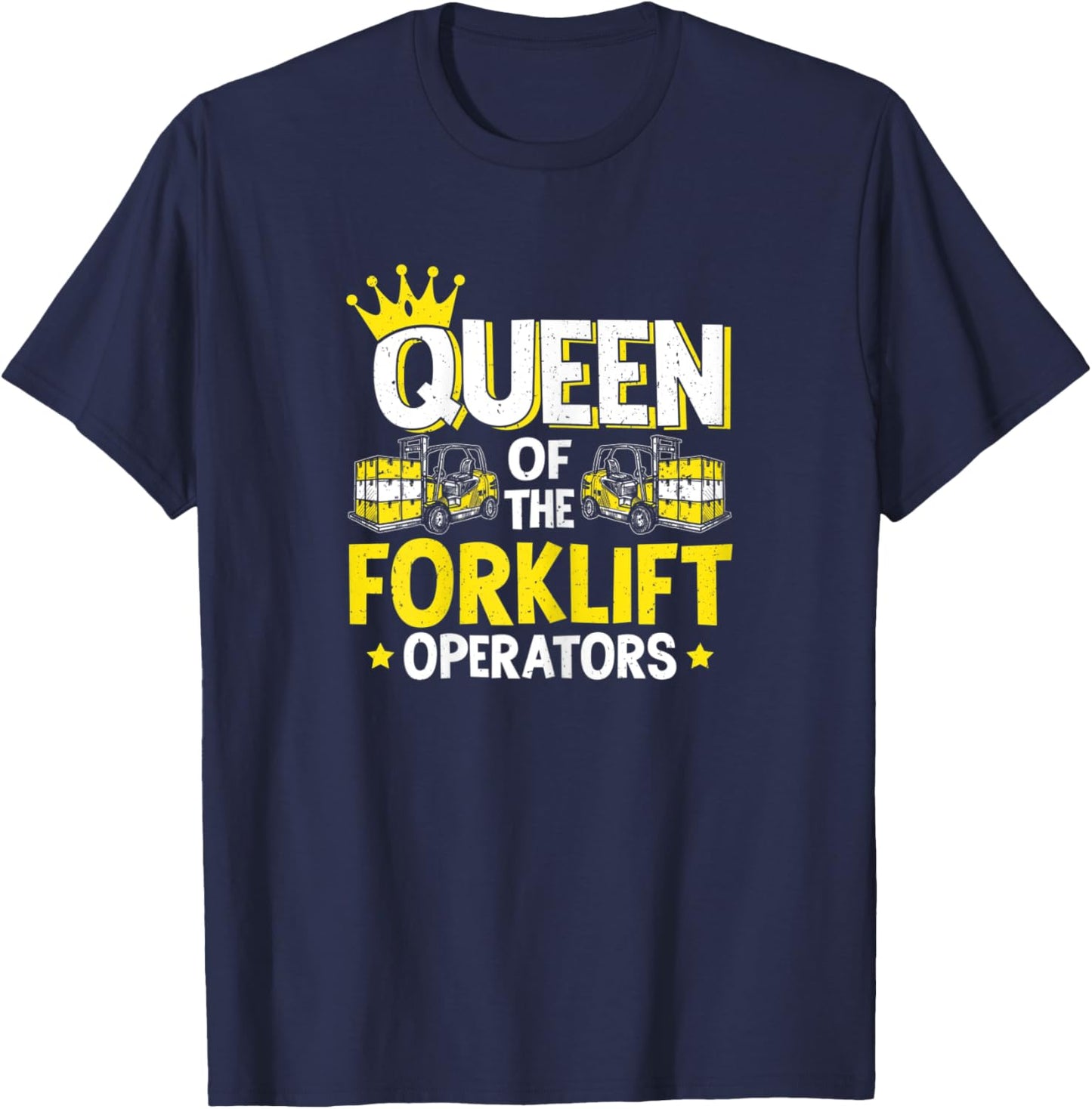 Forklift Driver Queen Of The Forklift Operators T-Shirt - T-Shirt | Navy