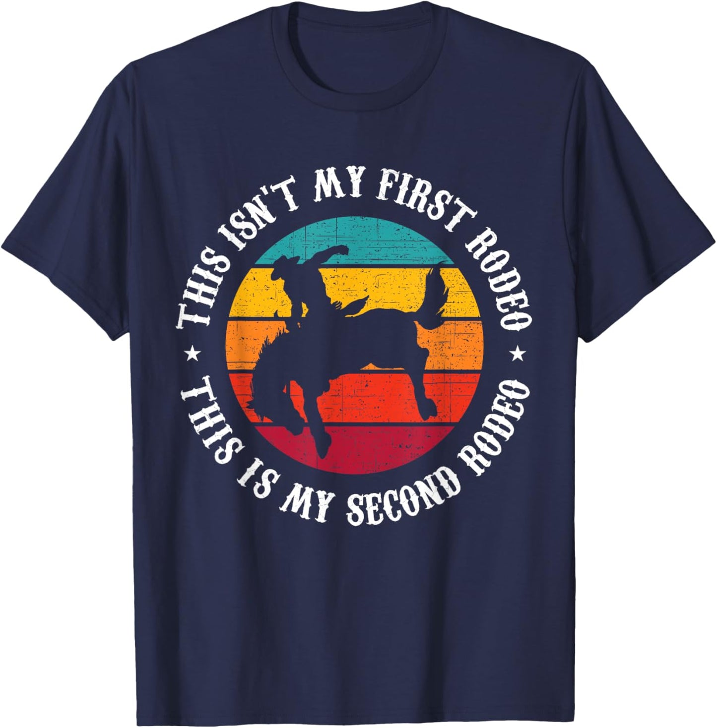 This Isn't My first Rodeo Funny Cowboy Western Texas Riding T-Shirt - T-Shirt | Navy