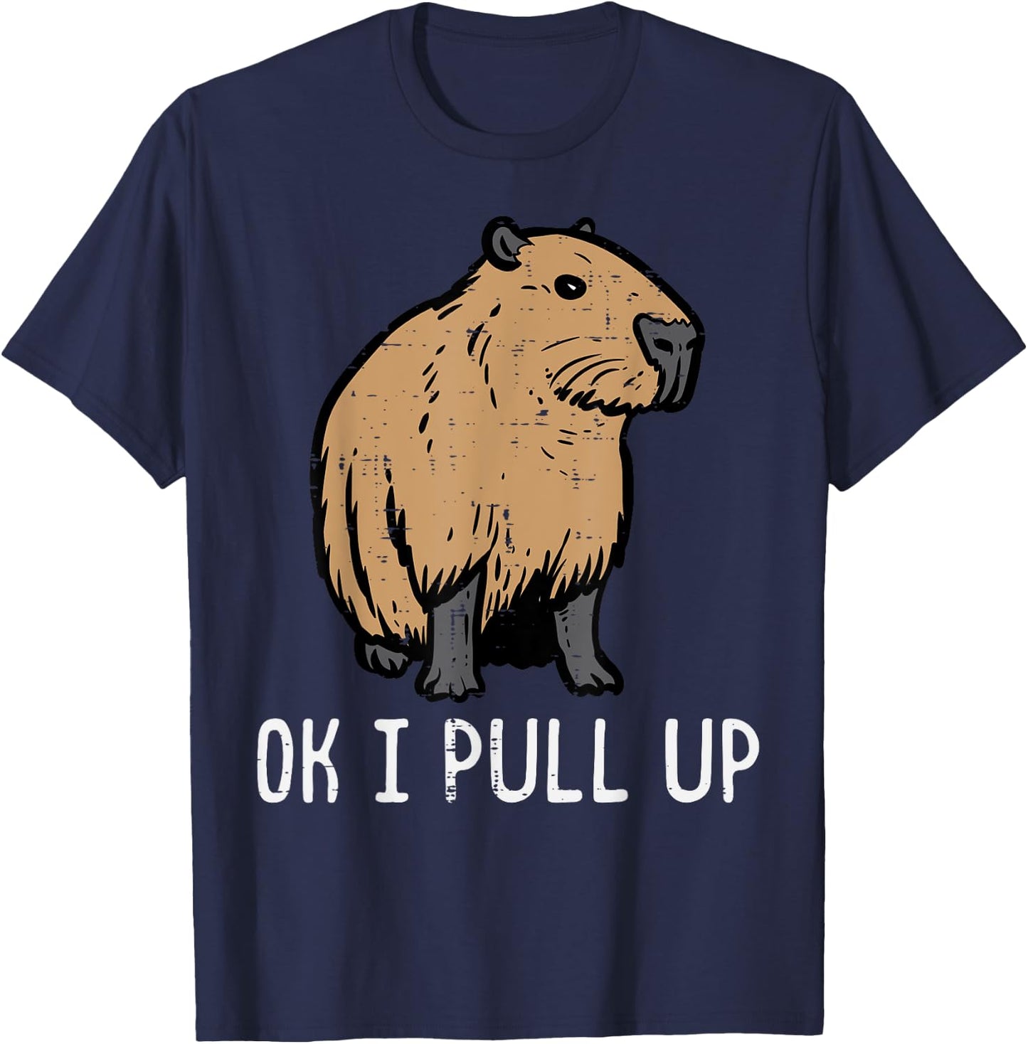 Capybara Ok I Pull Up Funny Capy Meme Rodent Men Women Kids T-Shirt - T-Shirt | Navy