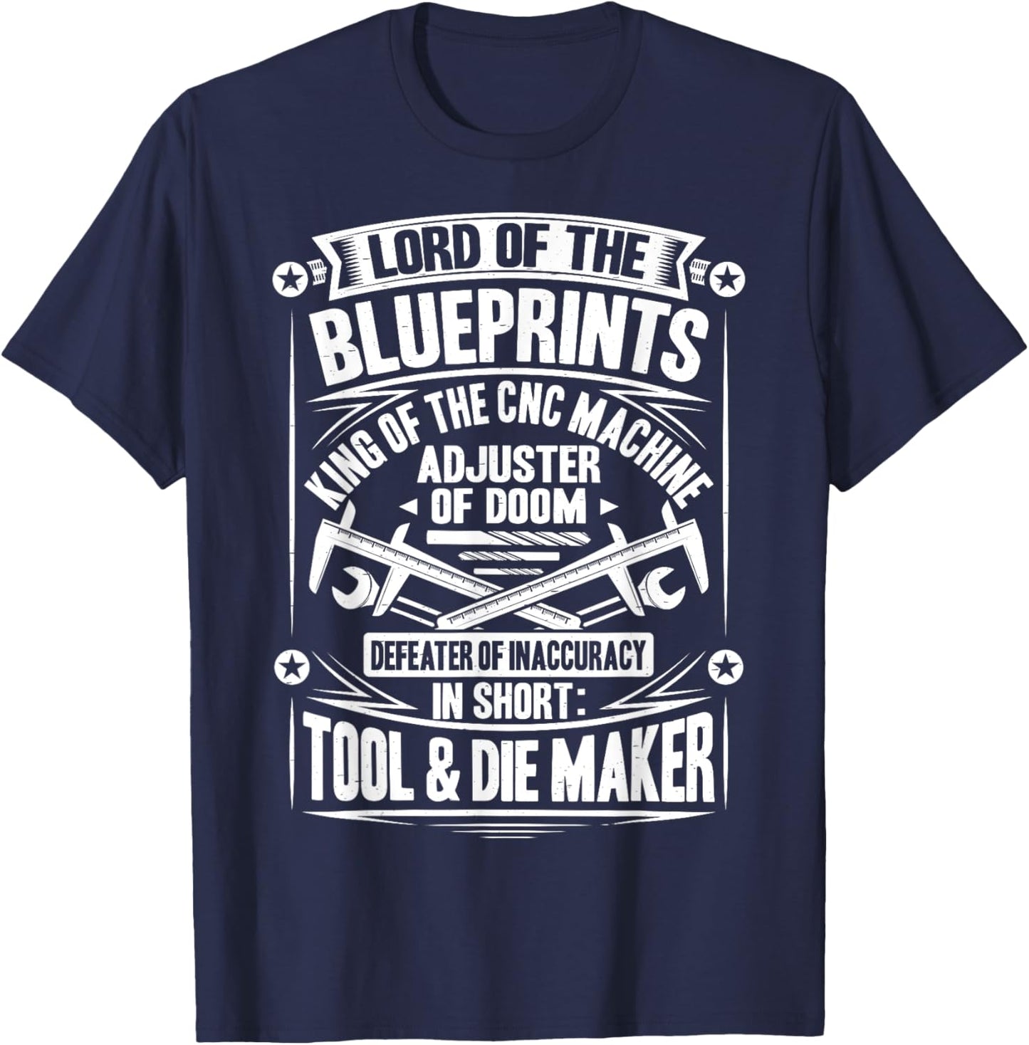 Toolmaker Defeater Of Inaccuracy Tool And Die Maker T-Shirt - T-Shirt | Navy