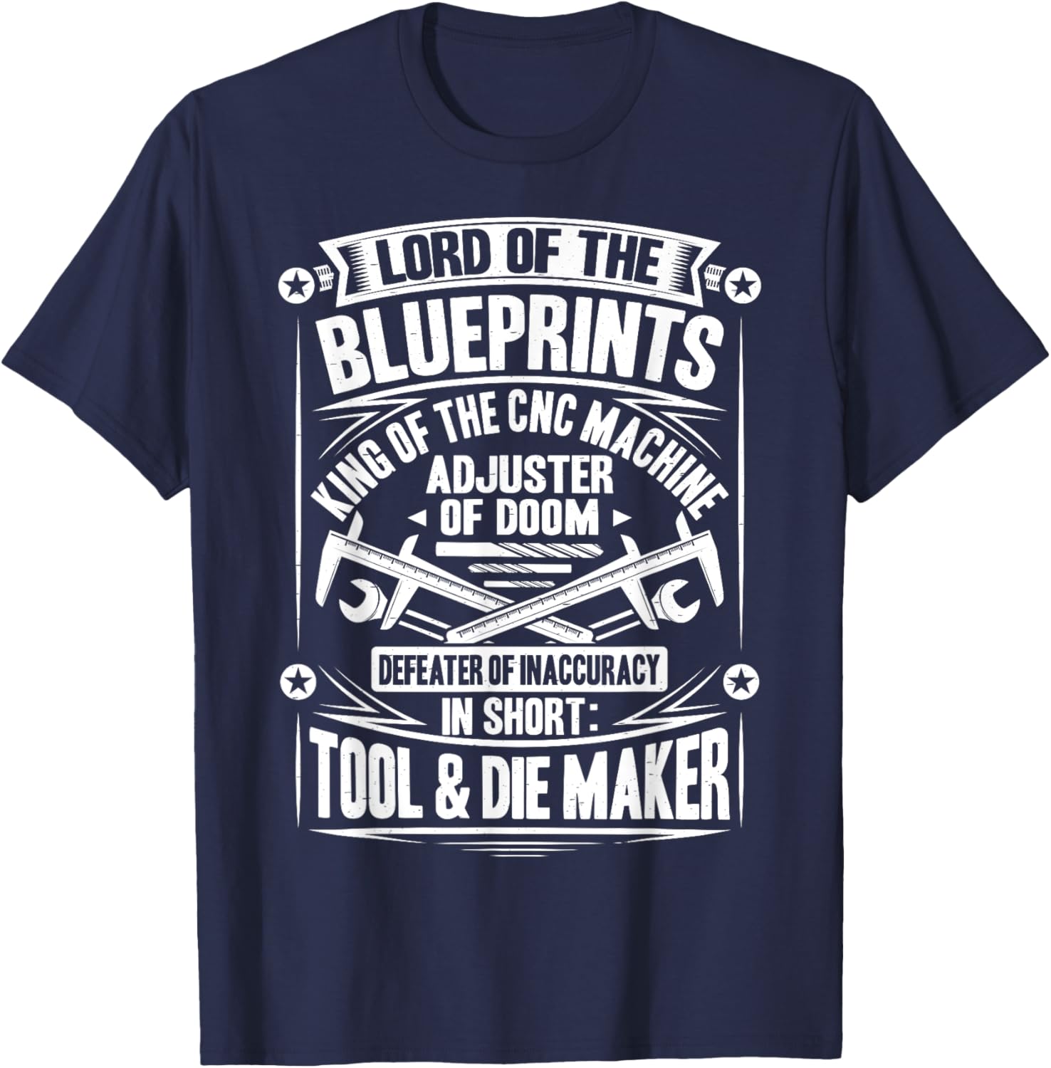 Toolmaker Defeater Of Inaccuracy Tool And Die Maker T-Shirt - T-Shirt | Navy