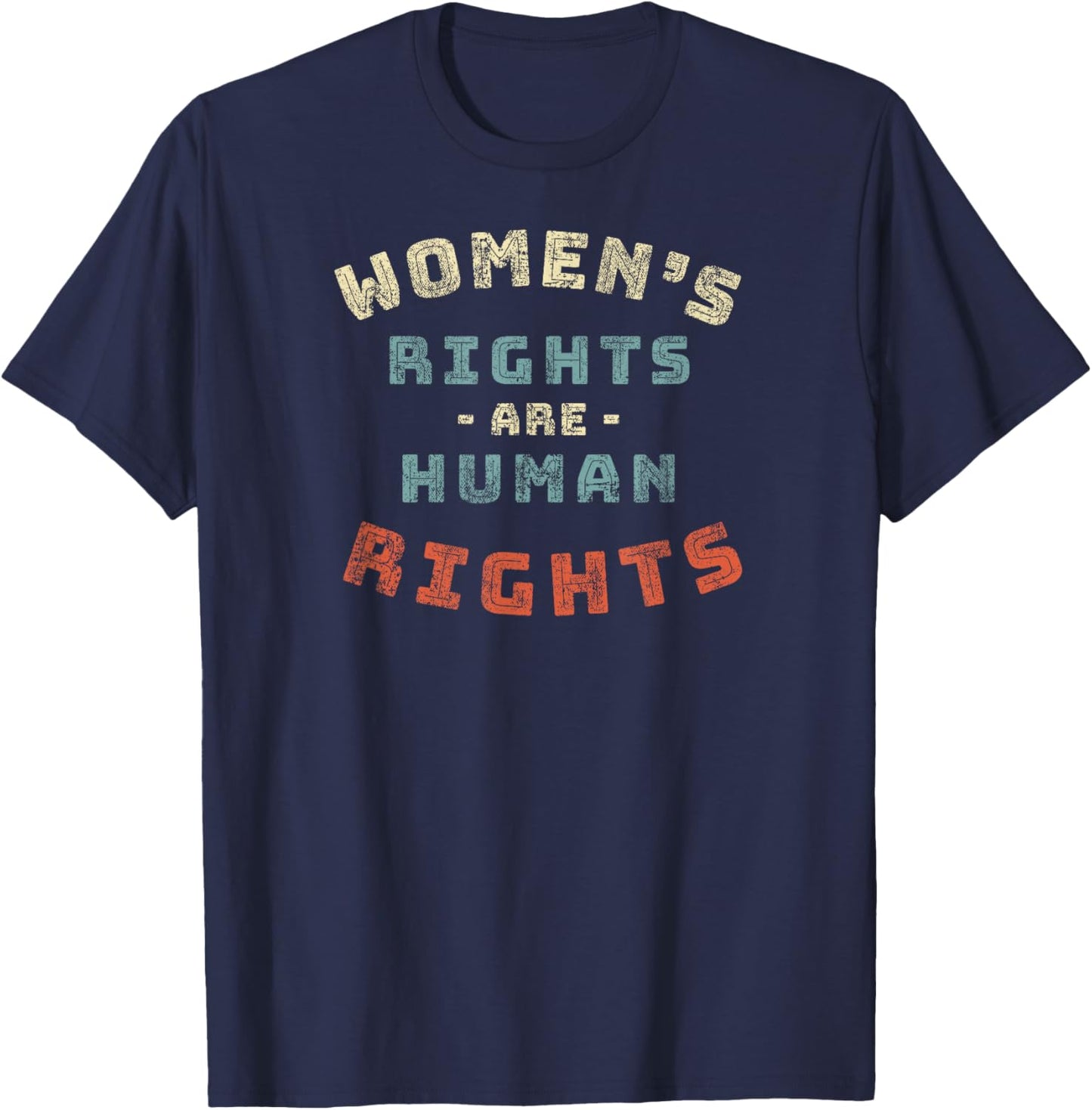 Women's Rights are Human Rights feminist - Protest T-Shirt - T-Shirt | Navy