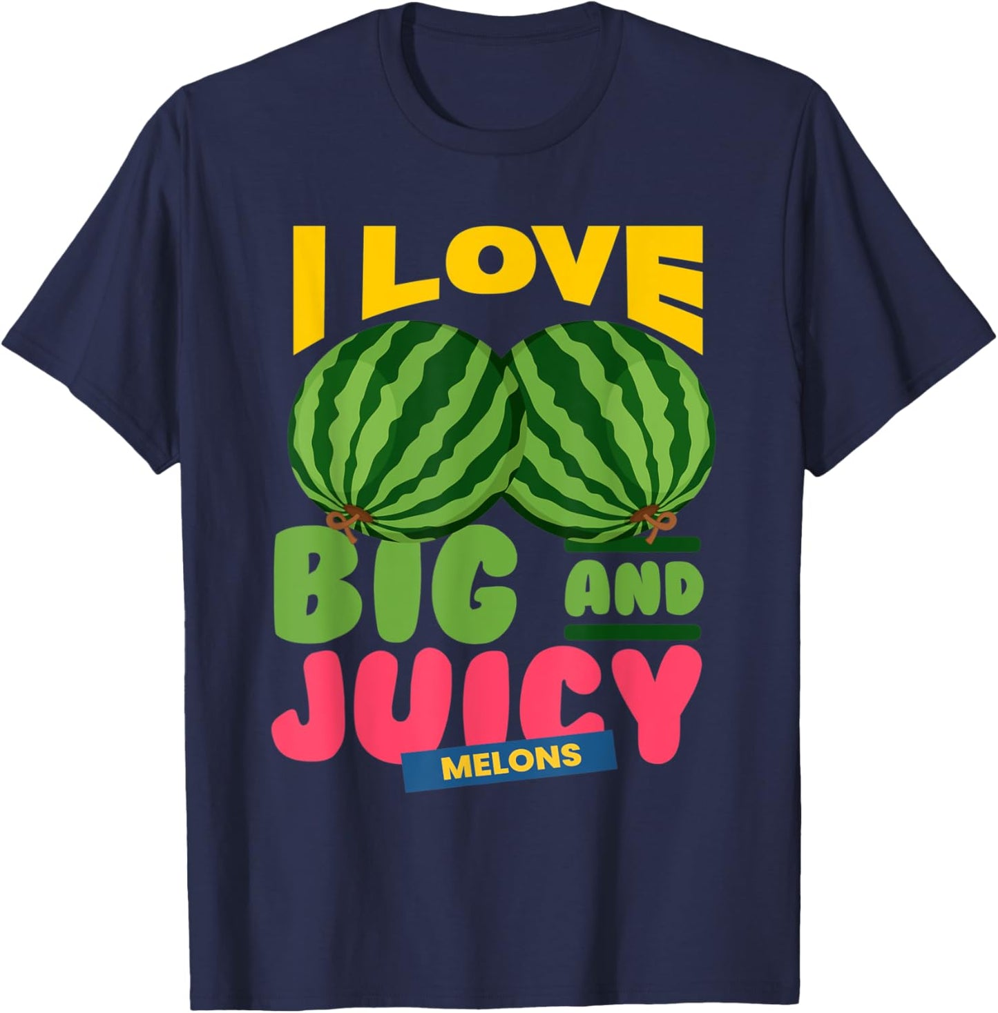 Watermelons I Love Big Juicy Melons I Vegan Garden Nature T-Shirt - T-Shirt | Navy