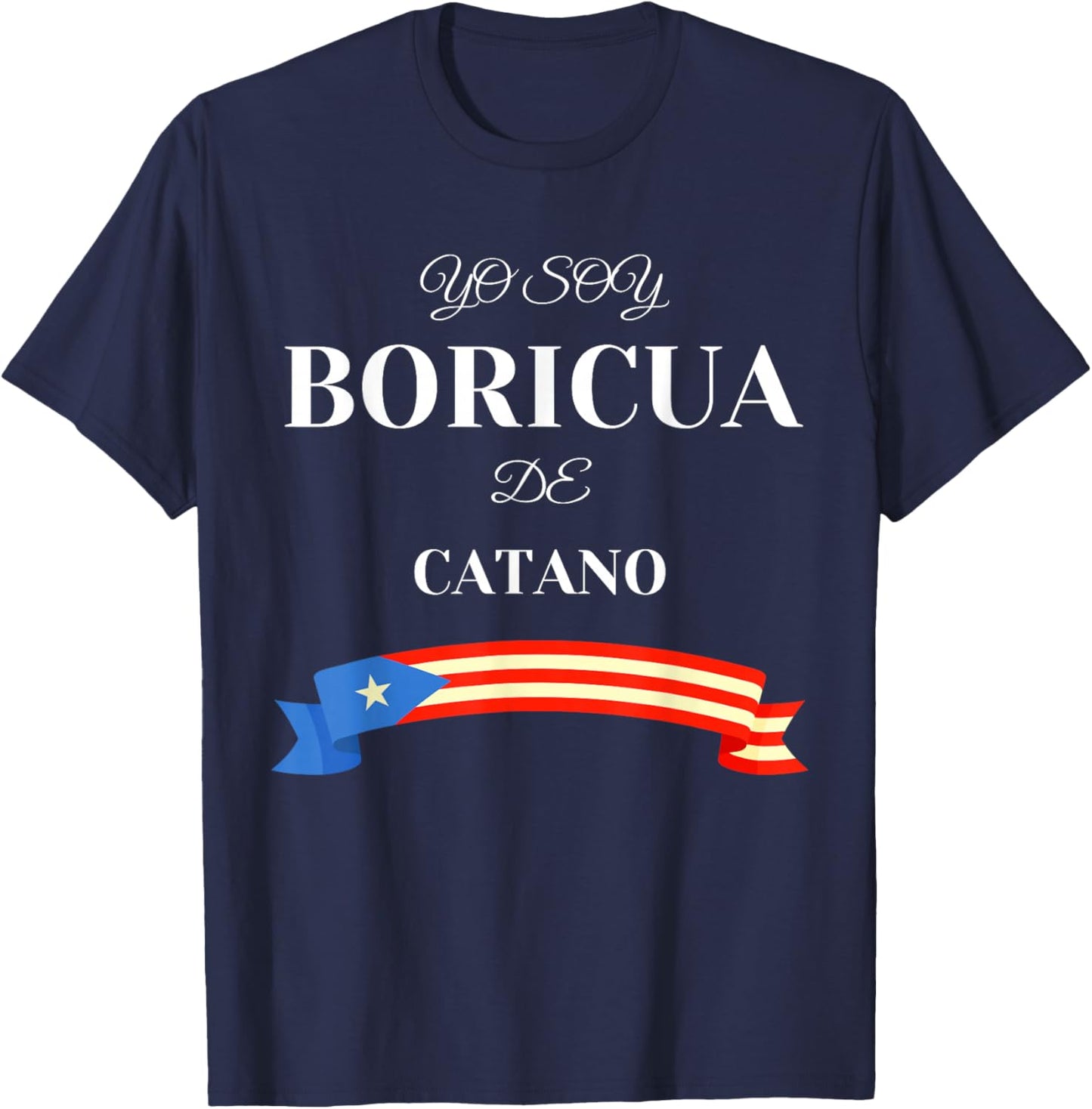 Puerto Rican Proud Boricua De Catano T-Shirt - T-Shirt | Navy