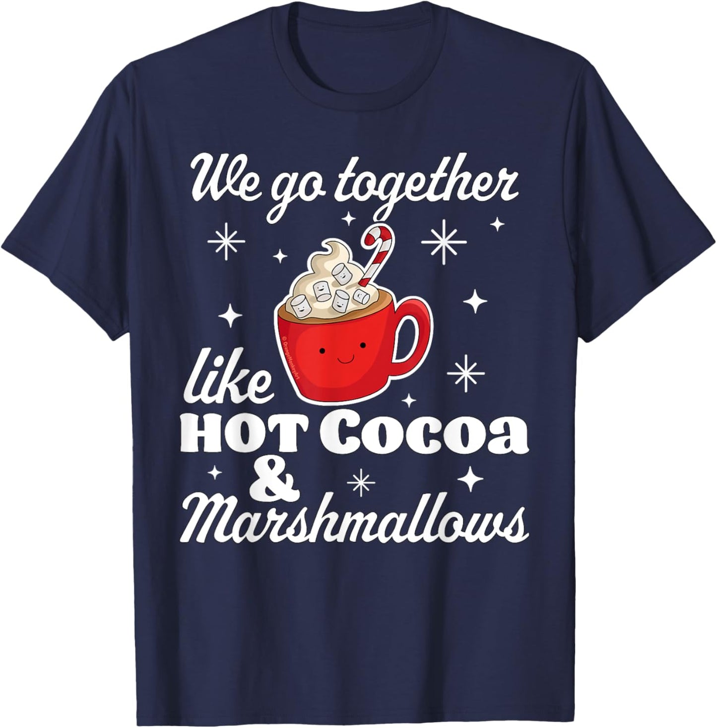 We go Together Like Hot Cocoa and Marshmallows Christmas T-Shirt - T-Shirt | Navy