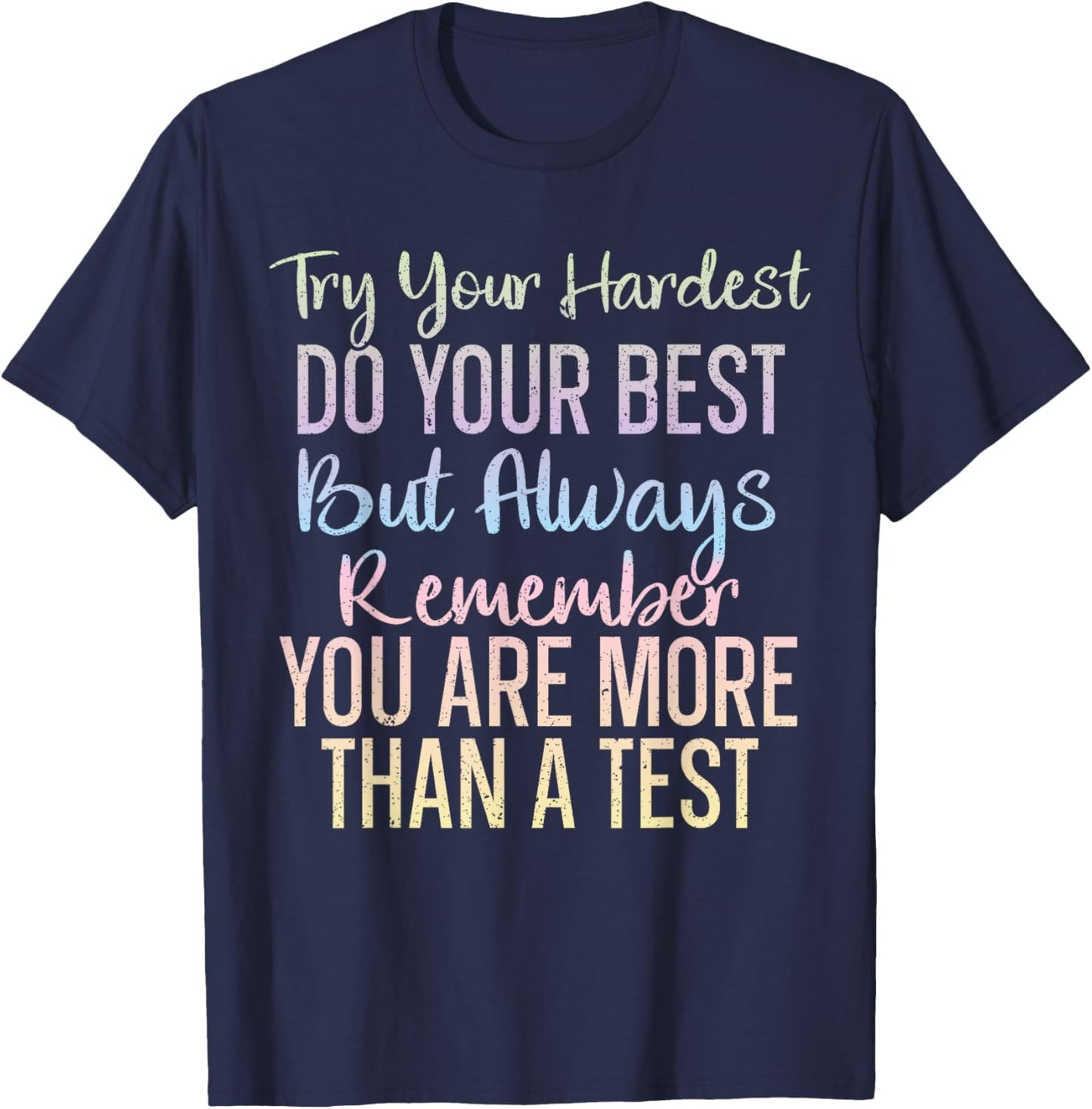 Always Remember You Are More Than A Test School Teacher T-Shirt - T-Shirt | Navy