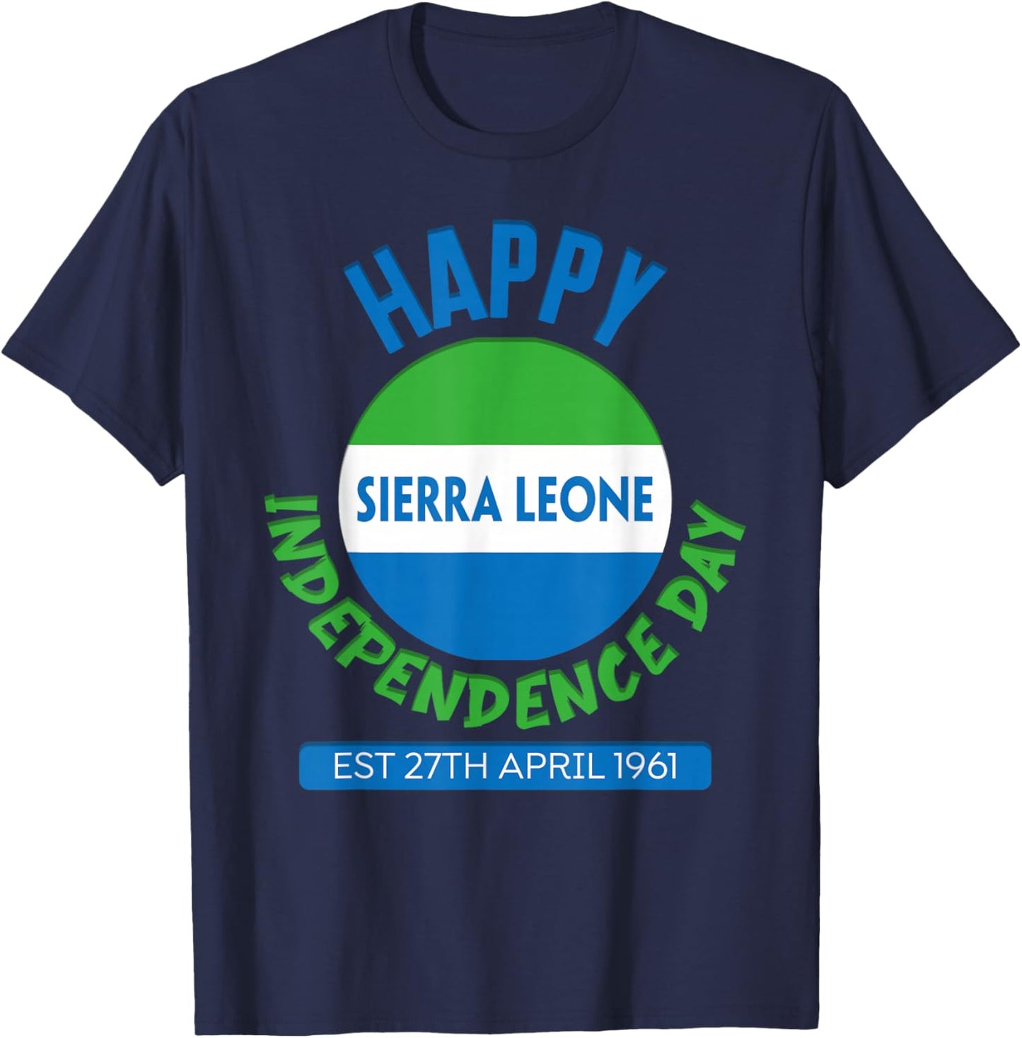 Happy Independence Day Sierra Leone, Sierra Leone Flag T-Shirt - T-Shirt | Navy