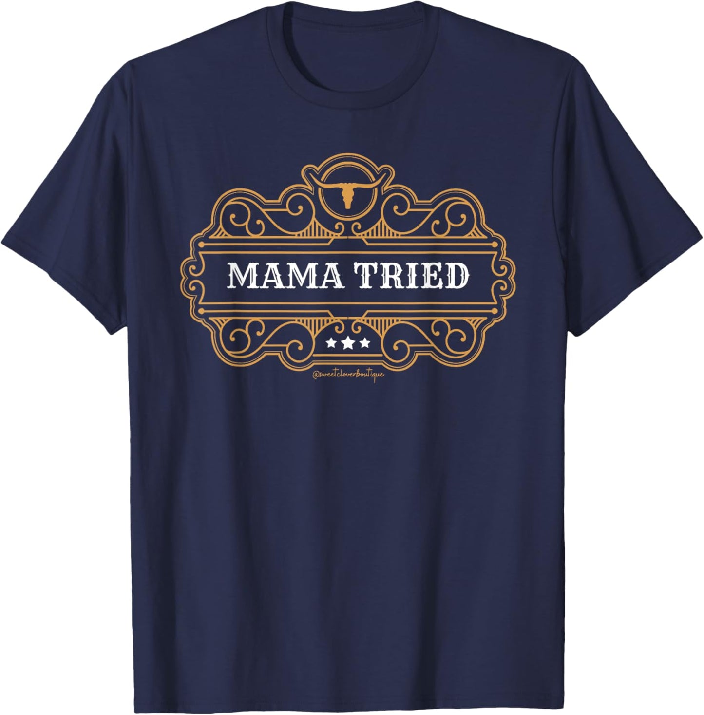 Mama Tried Hilarious Funny Boho Western Retro Country Mom T-Shirt - T-Shirt | Navy