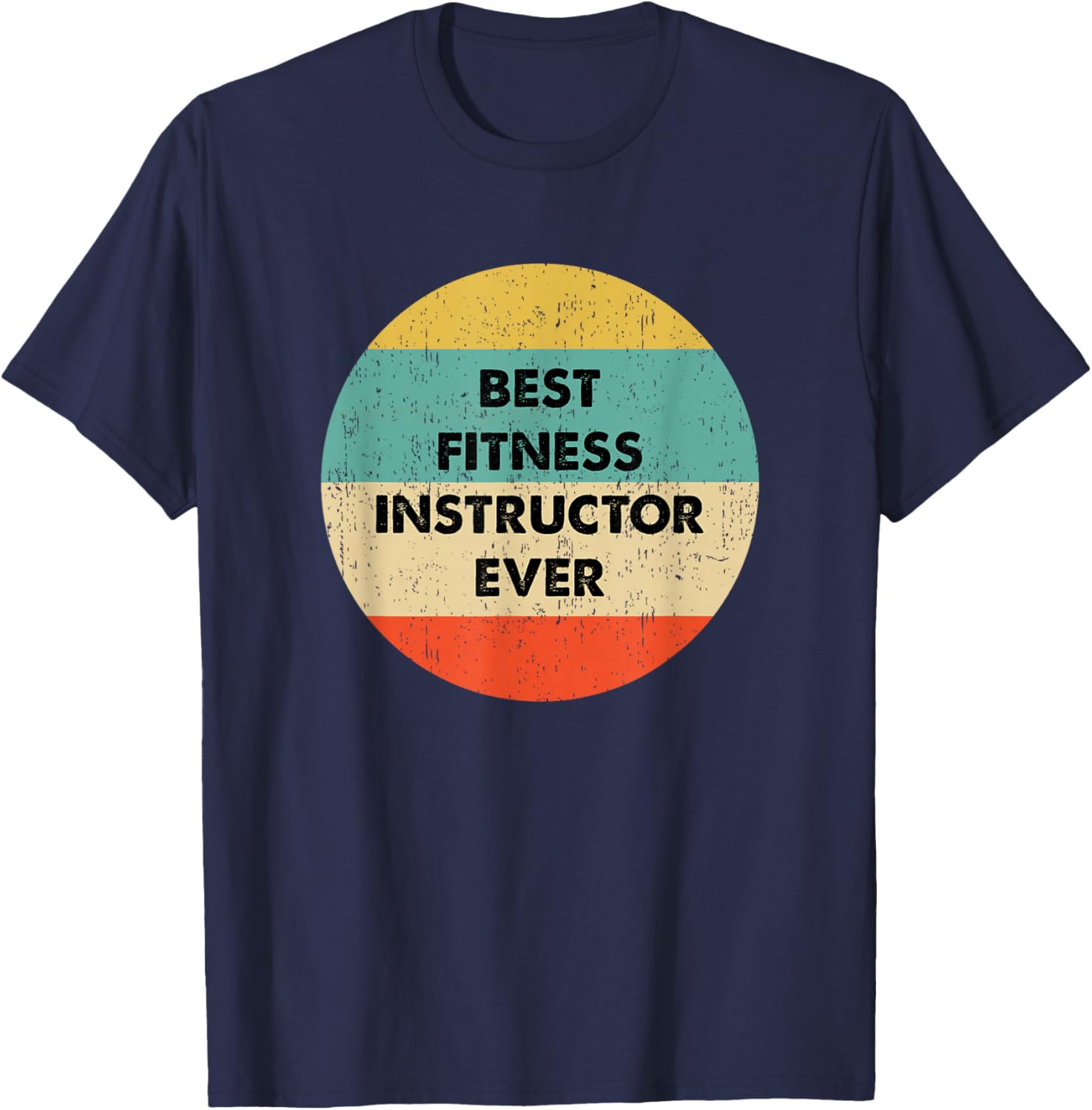 Fitness Instructor Shirt | Best Fitness Instructor Ever T-Shirt - T-Shirt | Navy