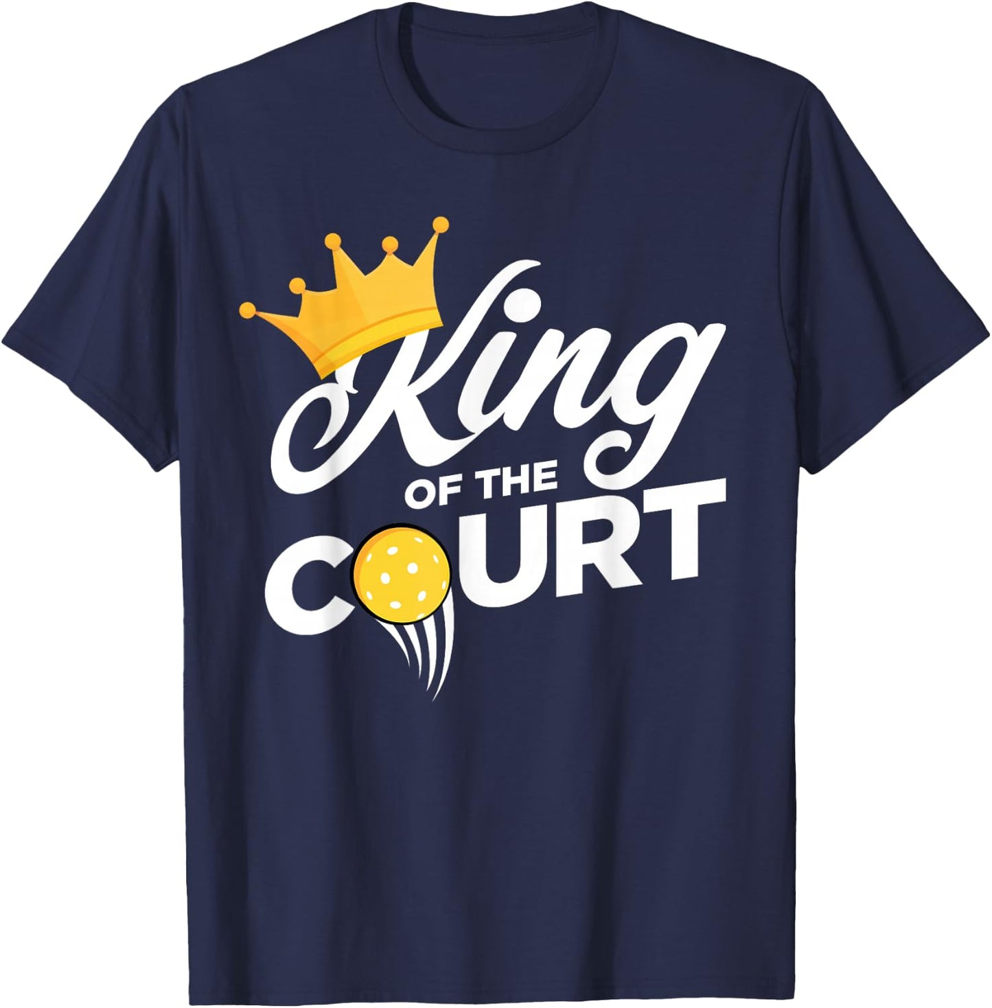 KING OF THE PICKLEBALL COURT, Tournament T-Shirt - T-Shirt | Navy