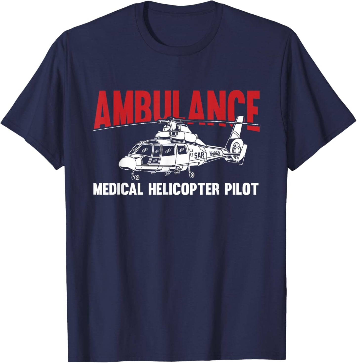 Ambulance Medical Helicopter Pilot - Helicopter EMS T-Shirt - T-Shirt | Navy
