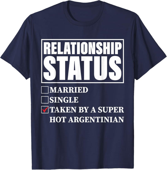 Argentina Relationship - Taken By Super Hot Argentinian T-Shirt - T-Shirt | Navy