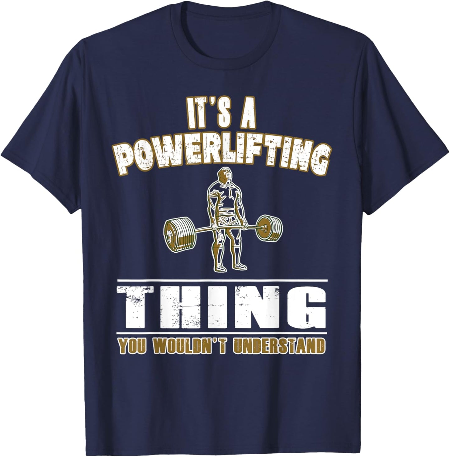 It's a Powerlifting Thing - Powerlifter and Strongman T-Shirt - T-Shirt | Navy