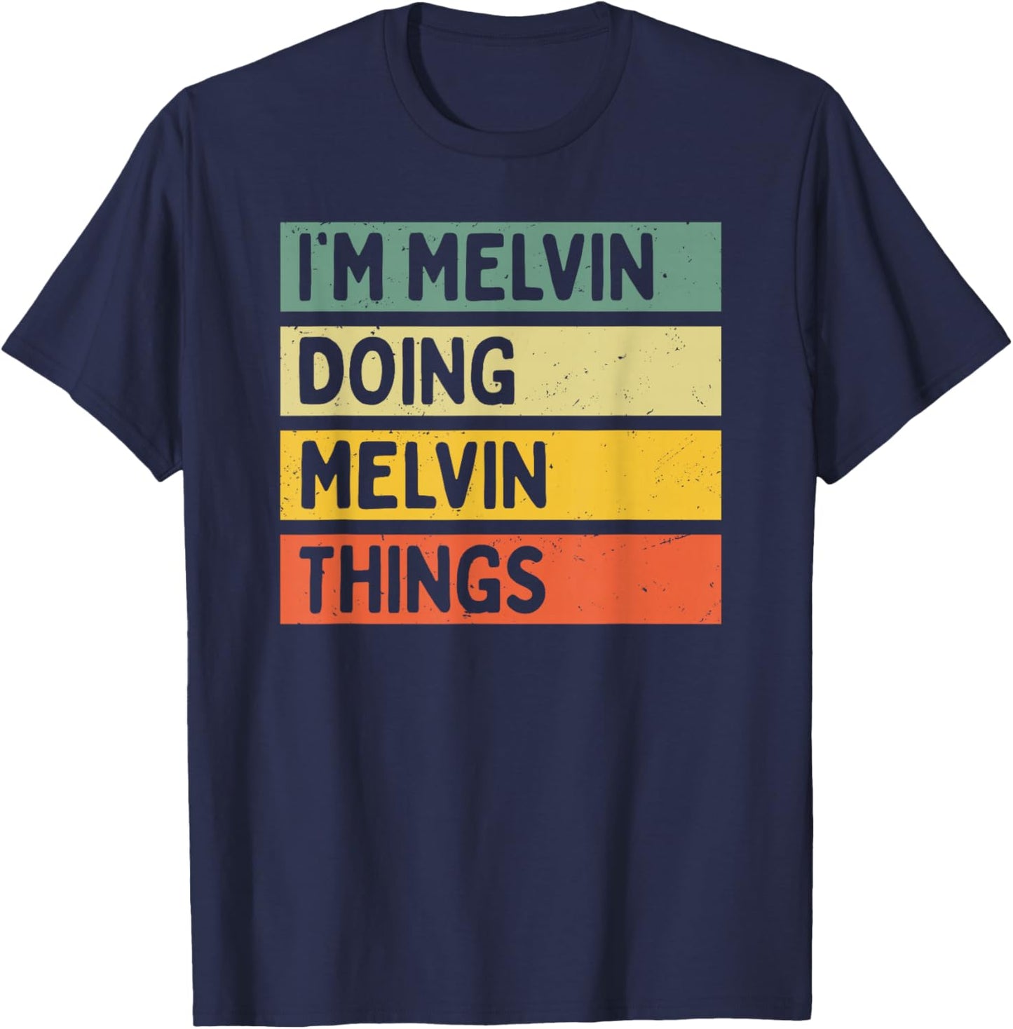 I'm Melvin Doing Melvin Things Funny Personalized Quote T-Shirt - T-Shirt | Navy