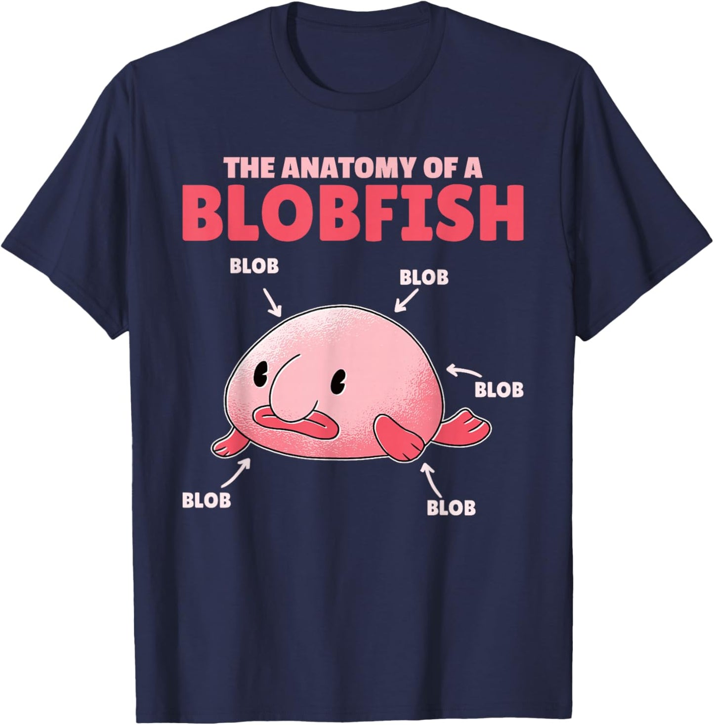 Funny Blobfish Statement Anatomy Of Blobfish T-Shirt - T-Shirt | Navy