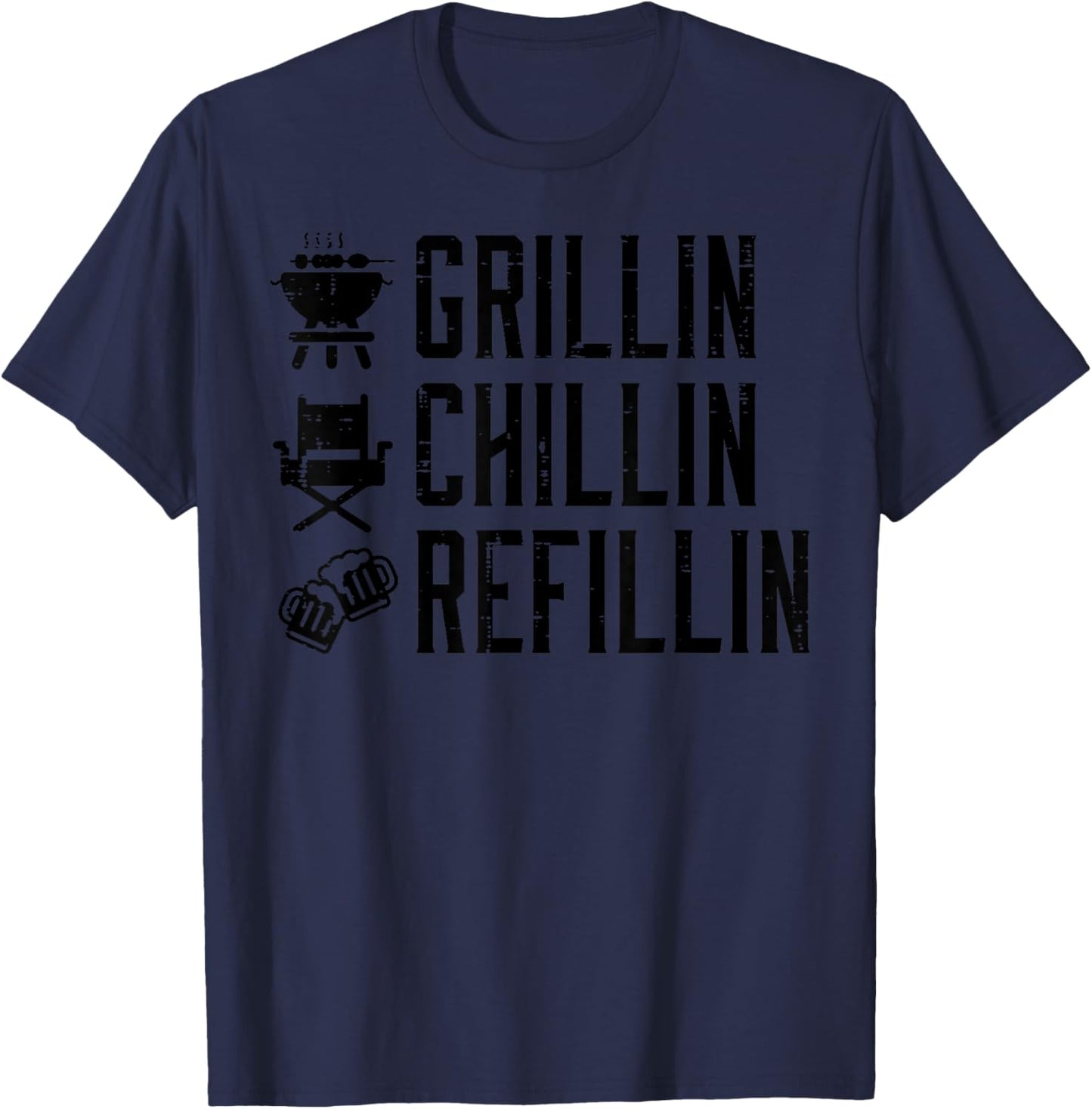 Grillin Chillin Refillin Funny Barbecue Bbq Grill Dad Men T-Shirt - T-Shirt | Navy