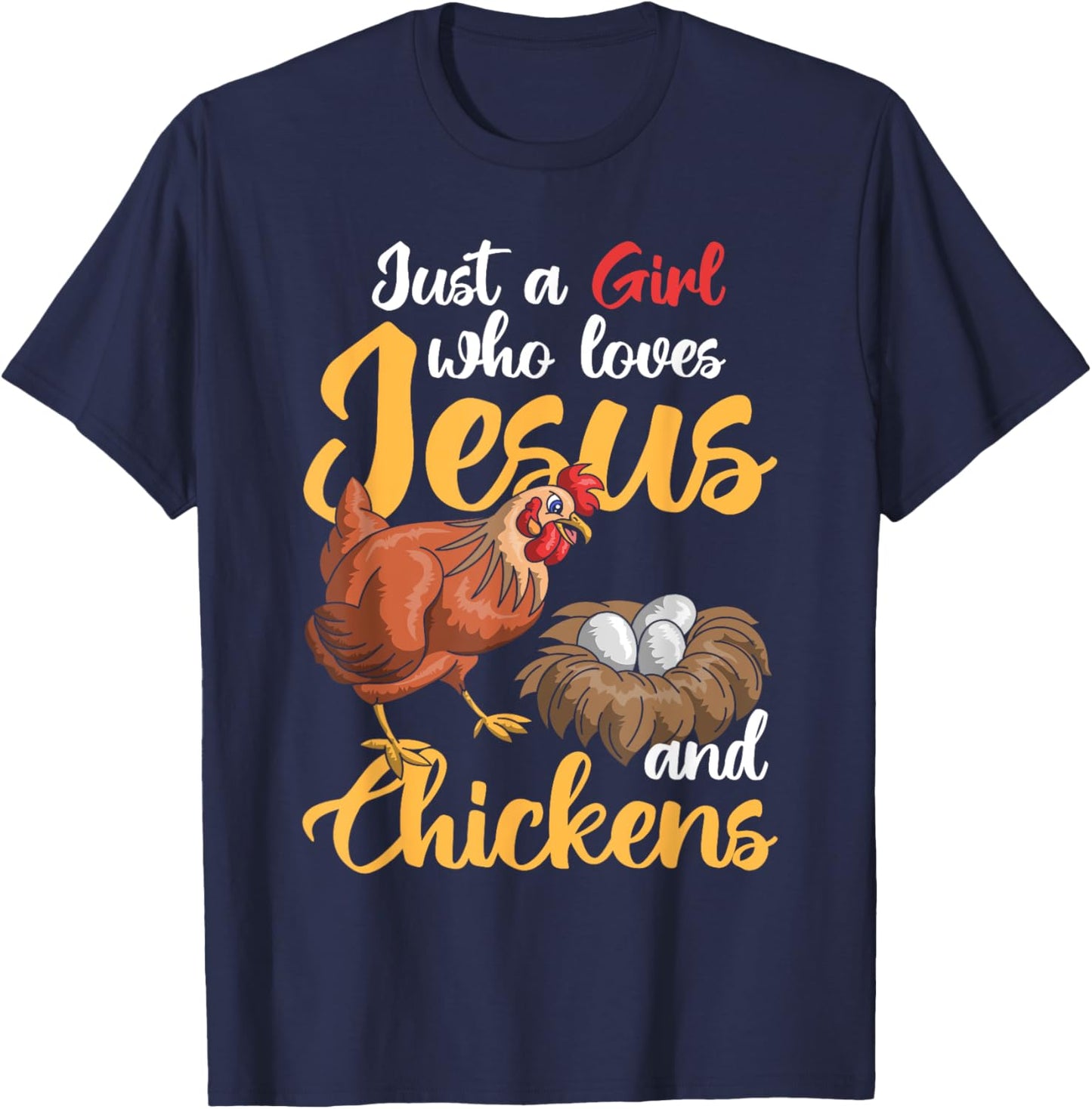 Just A Girl Who Loves Jesus And Chickens Farmer Women Jesus T-Shirt - T-Shirt | Navy