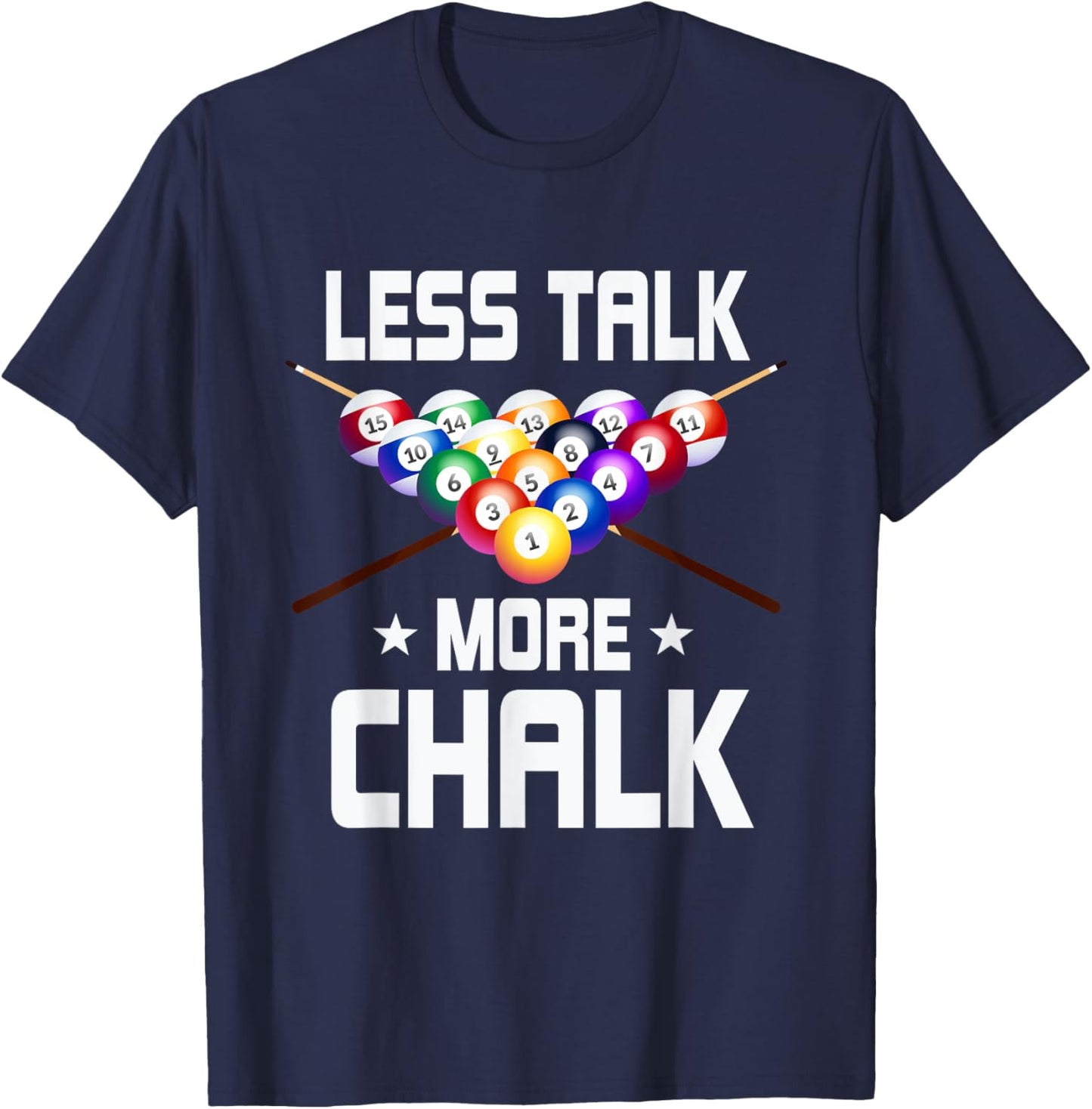 Less Talk More Chalk Pool Snooker Billiard Ball T-Shirt - T-Shirt | Navy