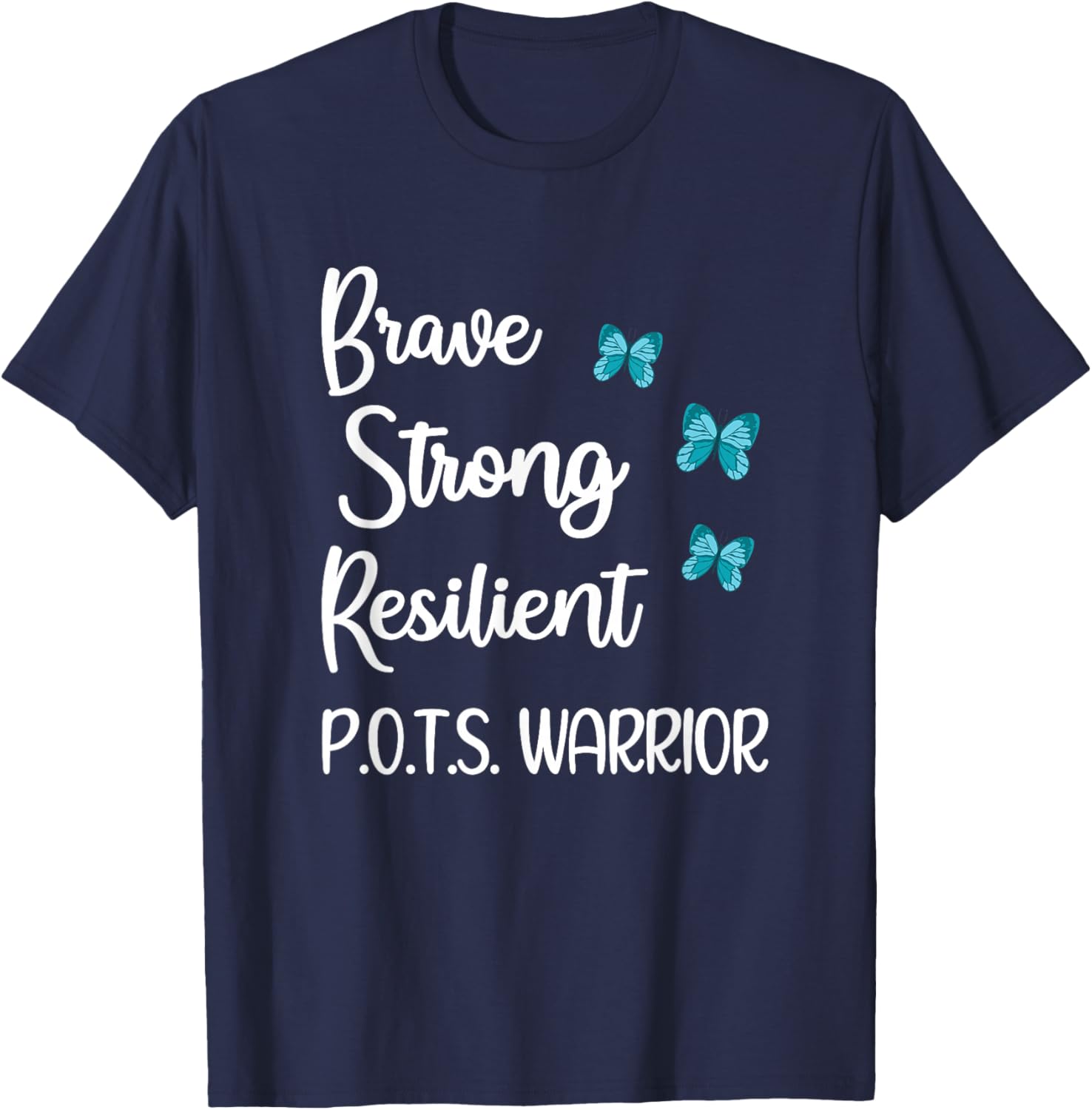 POTS Disease Awareness Month POTS Warrior Postural Orthostatic Tachycardia Syndrome T-Shirt - T-Shirt | Navy